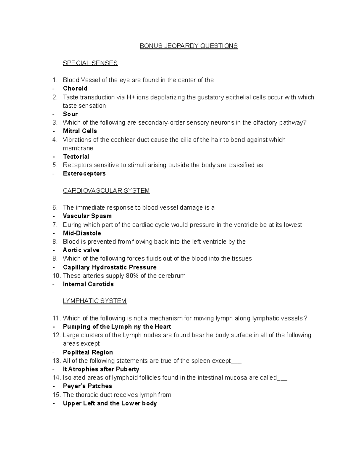 Bonus Jeopardy Questions BONUS JEOPARDY QUESTIONS SPECIAL SENSES Blood Vessel of the eye are