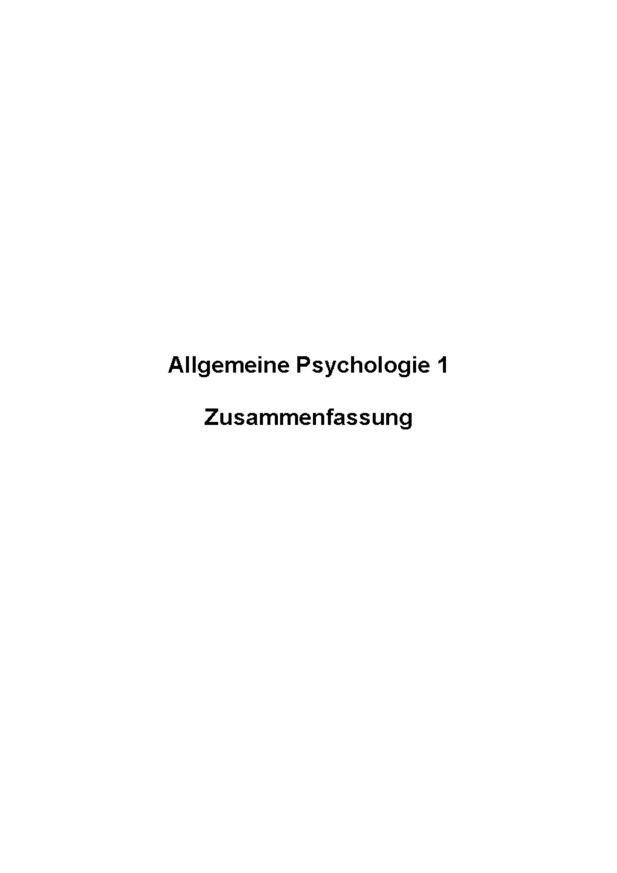 Allgemeine Psychologie I - Zusammenfassung (inkl. Literatur ...