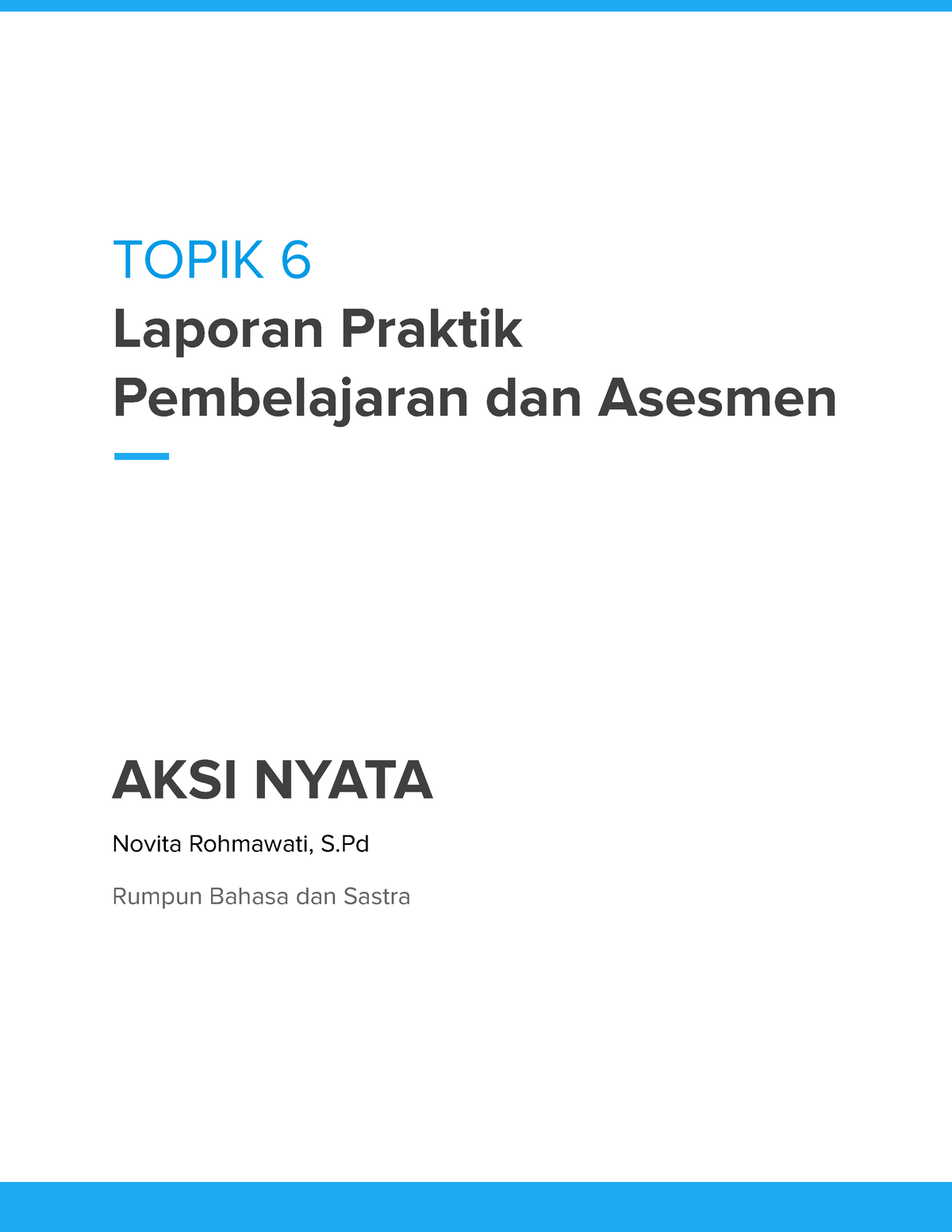 Aksi Nyata T6 Asesmen - Uas - TOPIK 6 Laporan Praktik Pembelajaran Dan ...