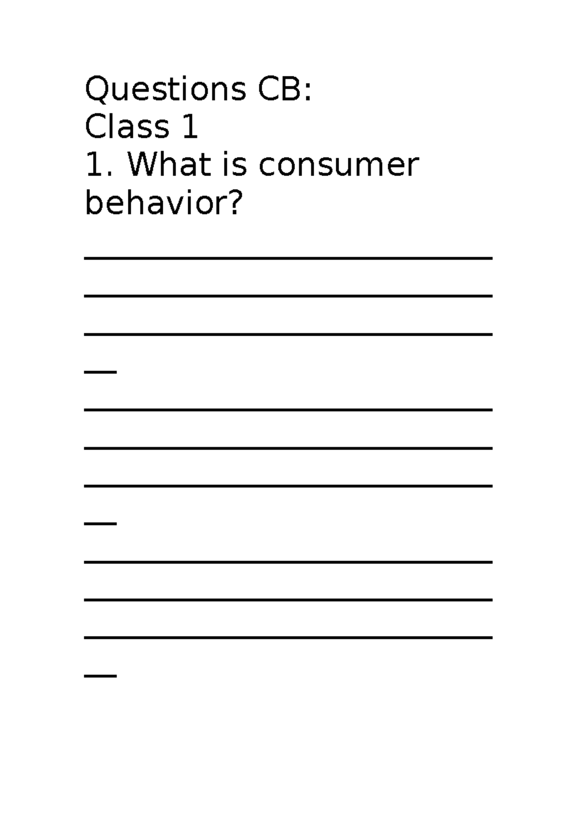 Questions CB - Questions CB: Class 1 1. What is consumer behavior