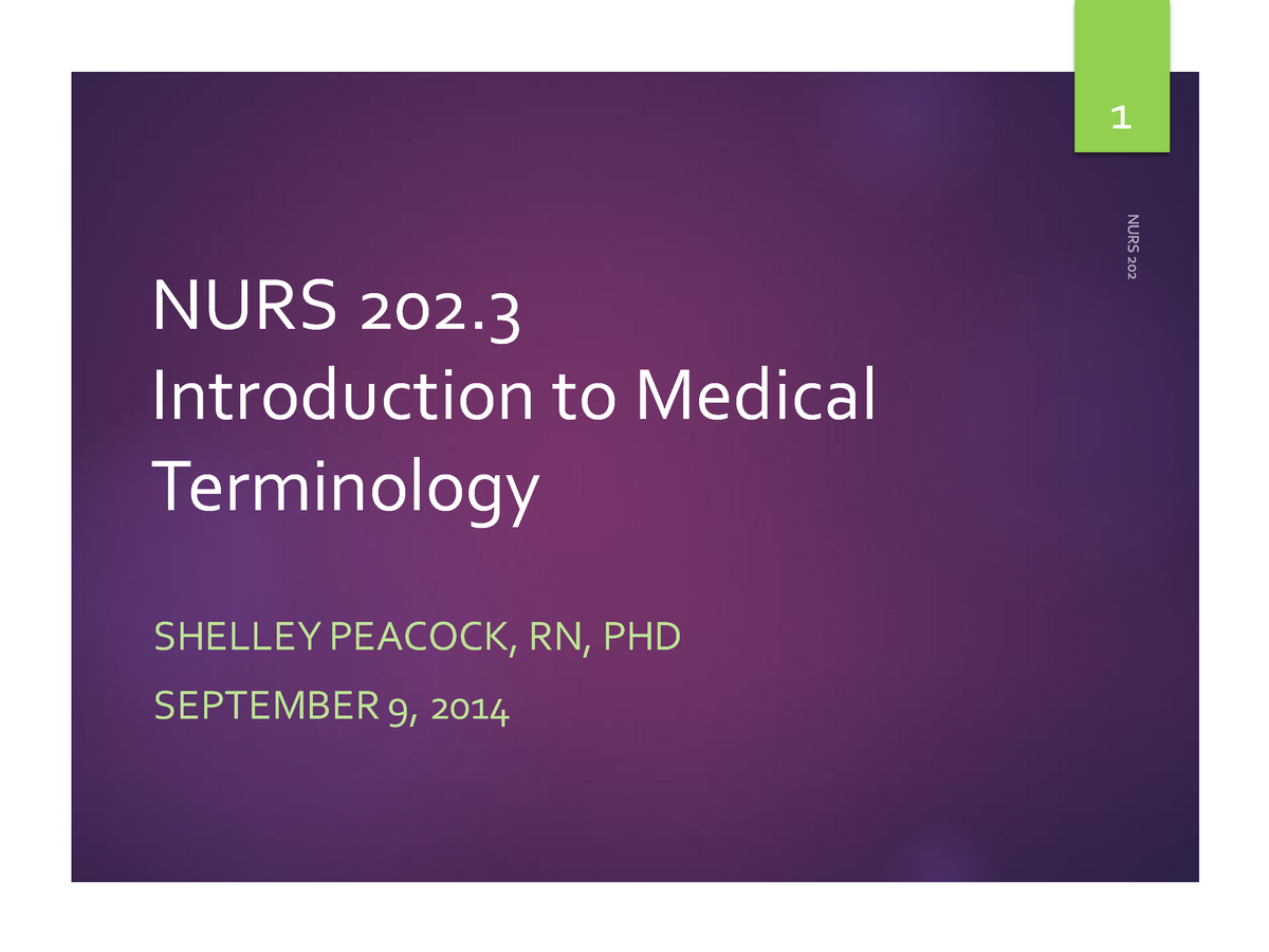 Nurs 202 Medical Terminology Student2014 - Nurs 202. Introduction To 