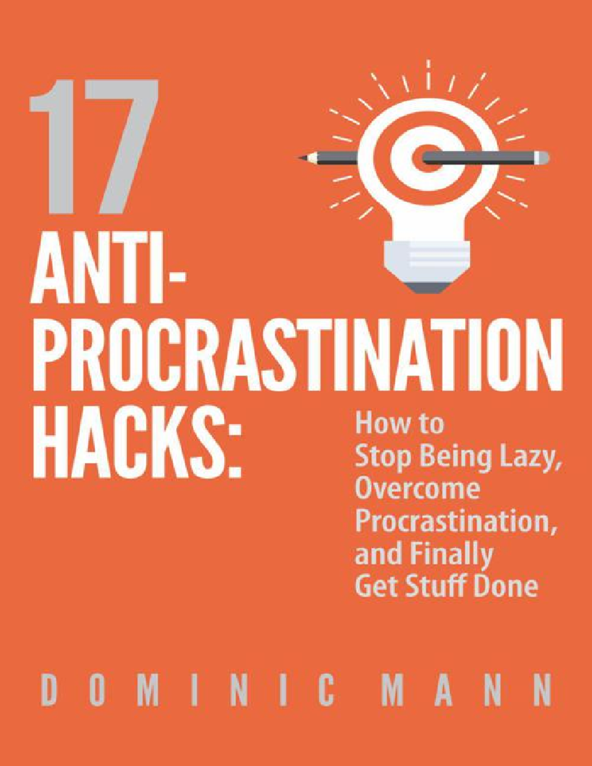 17 Anti Procrastination Hacks How To Stop Being Lazy Overcome 17 Anti Procrastination Hacks How To Stop Being Lazy Overcome