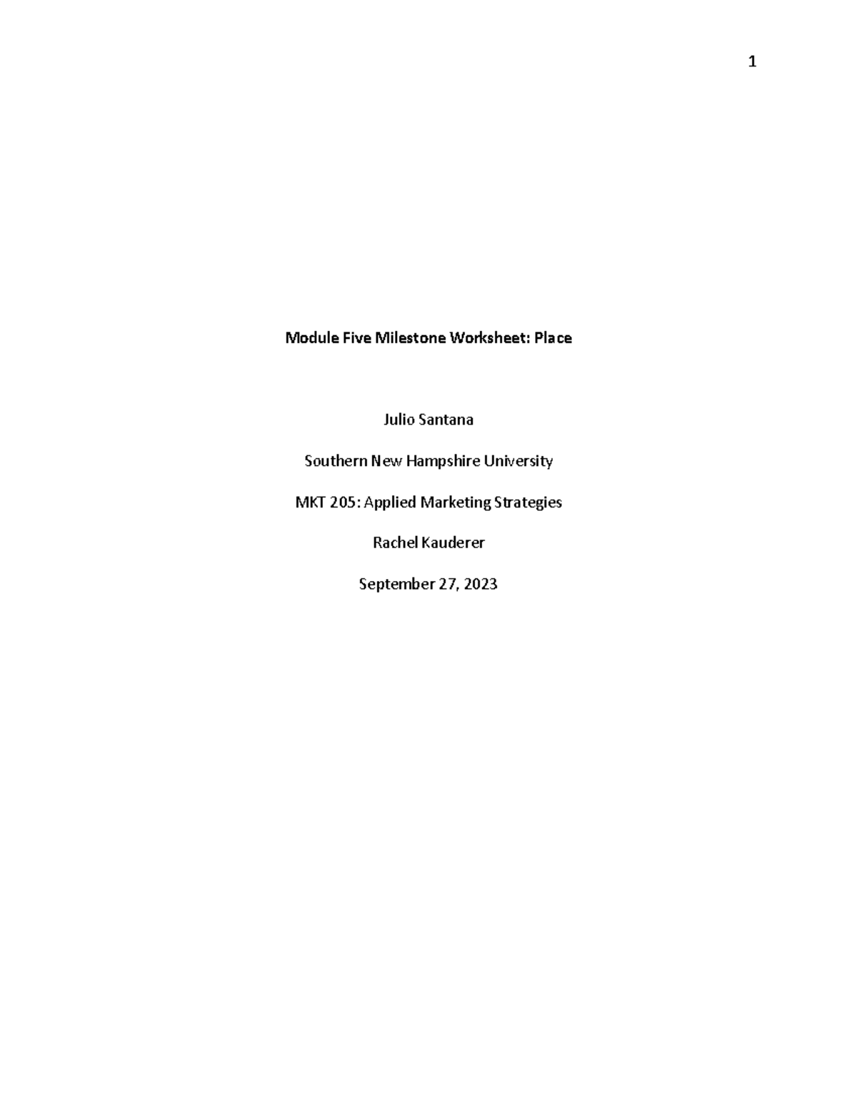 MKT205 Module Five Milestone - Module Five Milestone Worksheet: Place ...