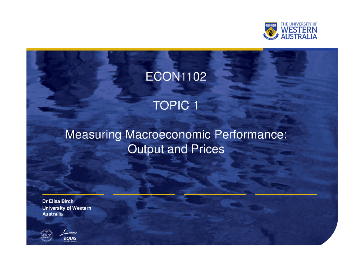 Topic 1 ECON1102 - ECON TOPIC 1 Measuring Macroeconomic Performance ...