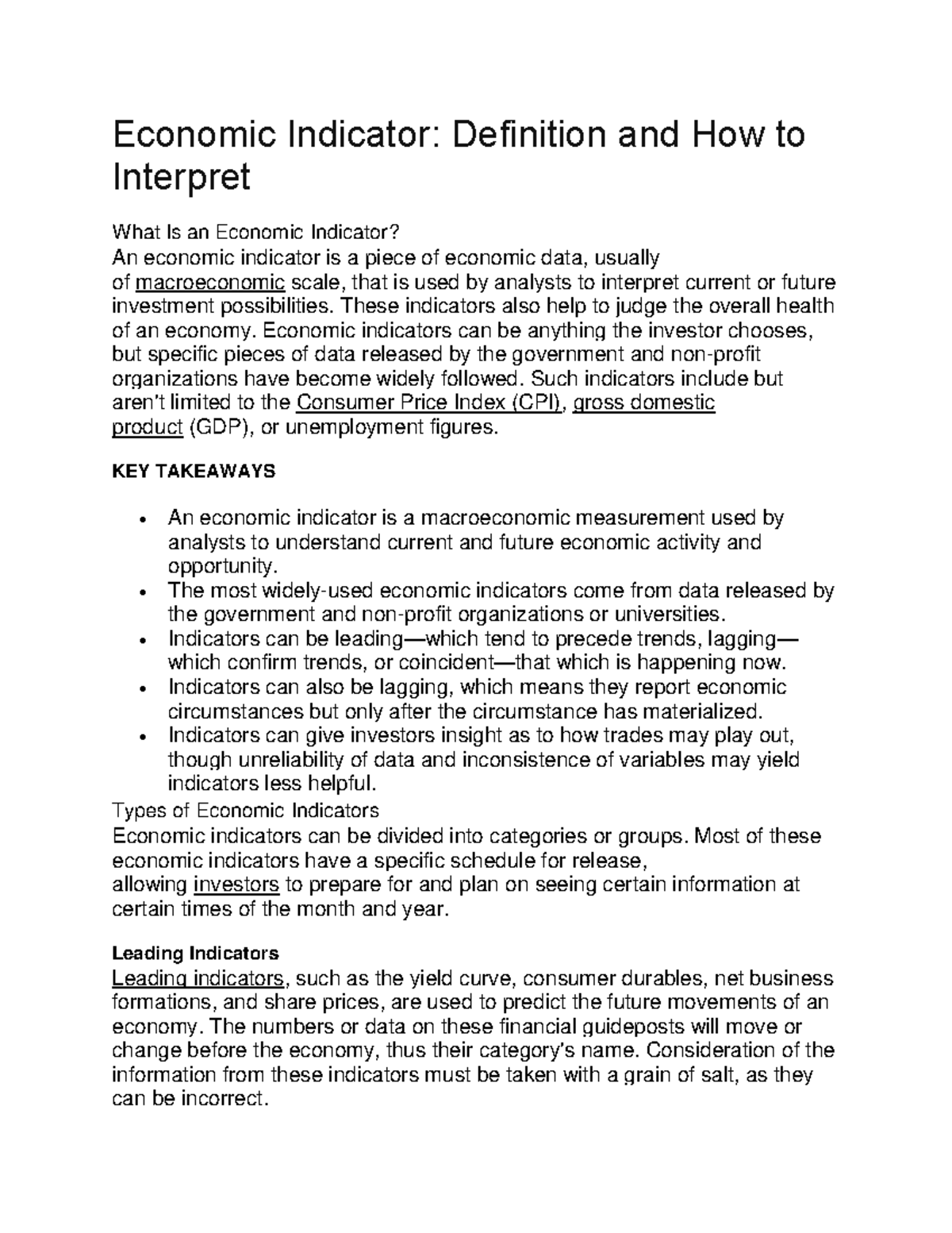 Economic Indicator These indicators also help to judge the overall