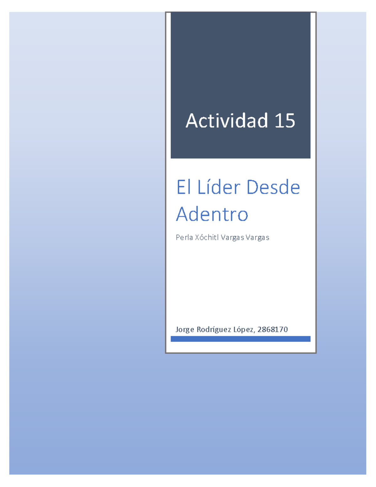 Actividad 15 - LDA - Actividad 15 El Líder Desde Adentro Perla Xóchitl ...