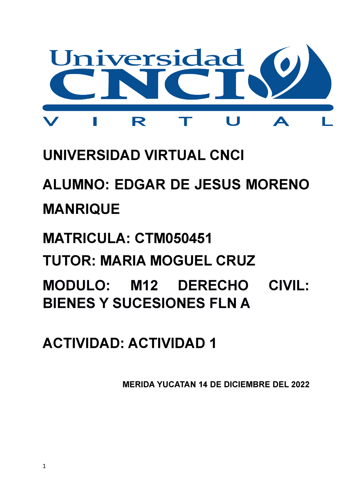 Actividad 1 - Act 1 - UNIVERSIDAD VIRTUAL CNCI ALUMNO: EDGAR DE JESUS ...