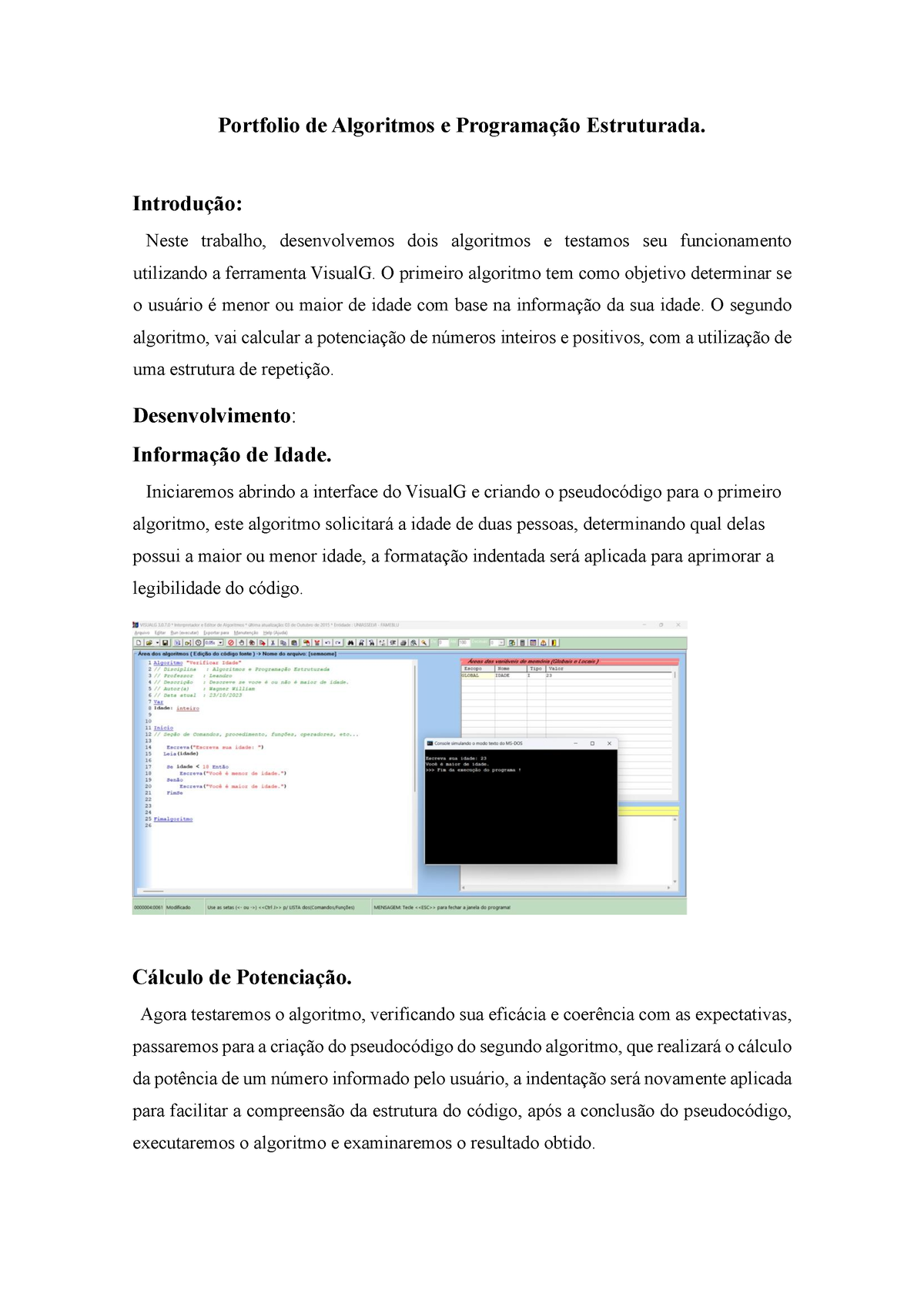 Algoritmos E Programação Estruturada 1 - Introdução: Neste Trabalho ...