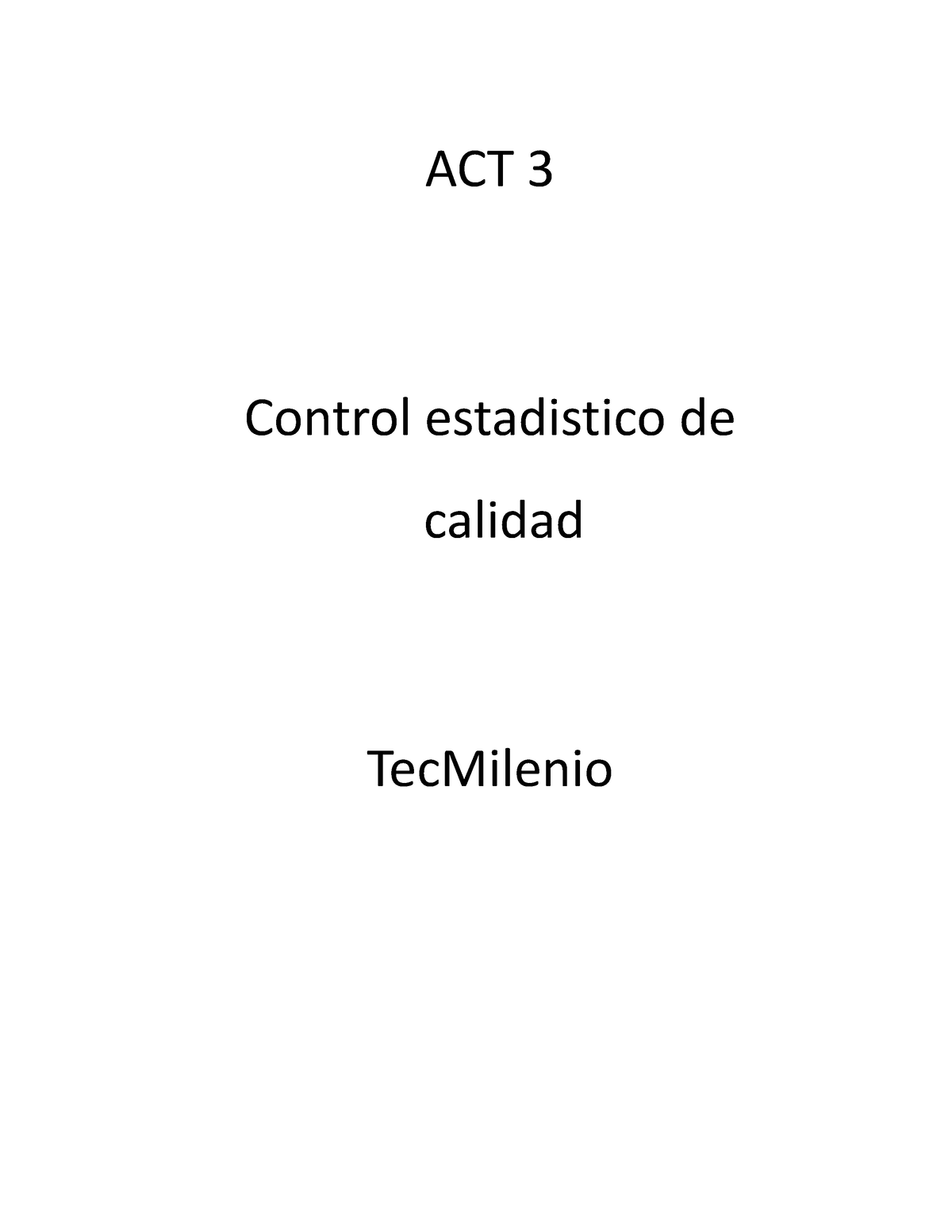 ACT6 - Act 6 Control Estadístico De Calidad - ACT 3 Control Estadistico ...