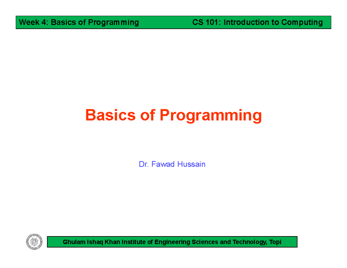 CS101 Basics Of Programing - Basics Of Programming Dr. Fawad Hussain 1 ...