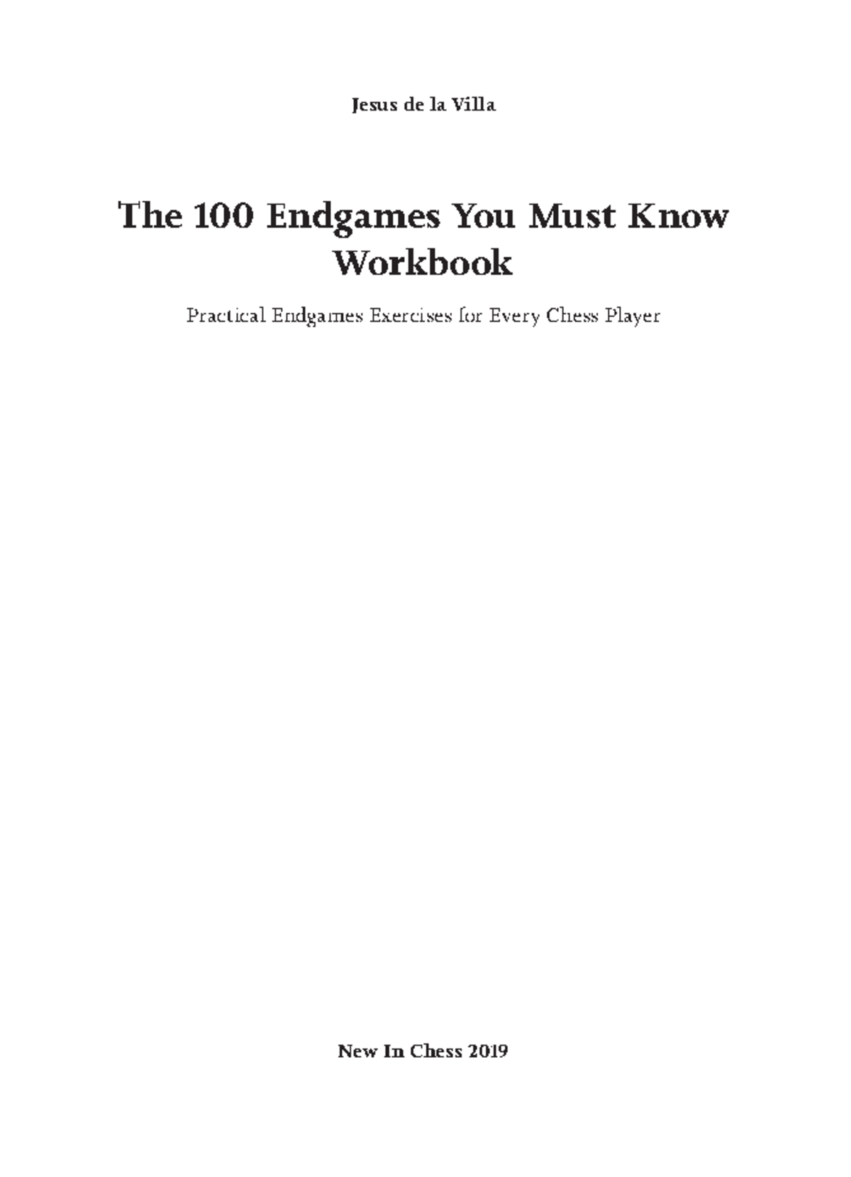 Chess endgames - Jesus de la Villa The 100 Endgames You Must Know ...