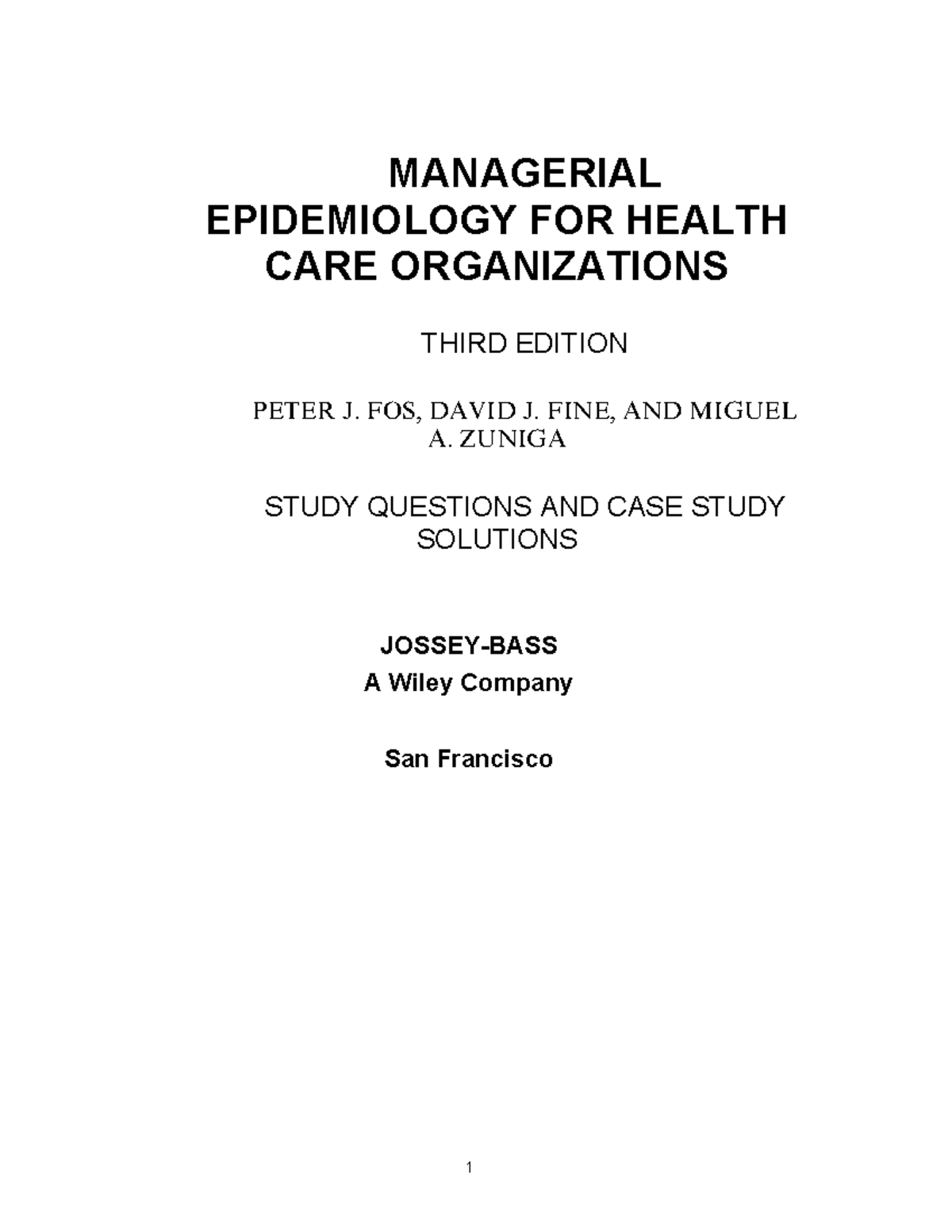 Text sol essay - MANAGERIAL EPIDEMIOLOGY FOR HEALTH CARE ORGANIZATIONS ...