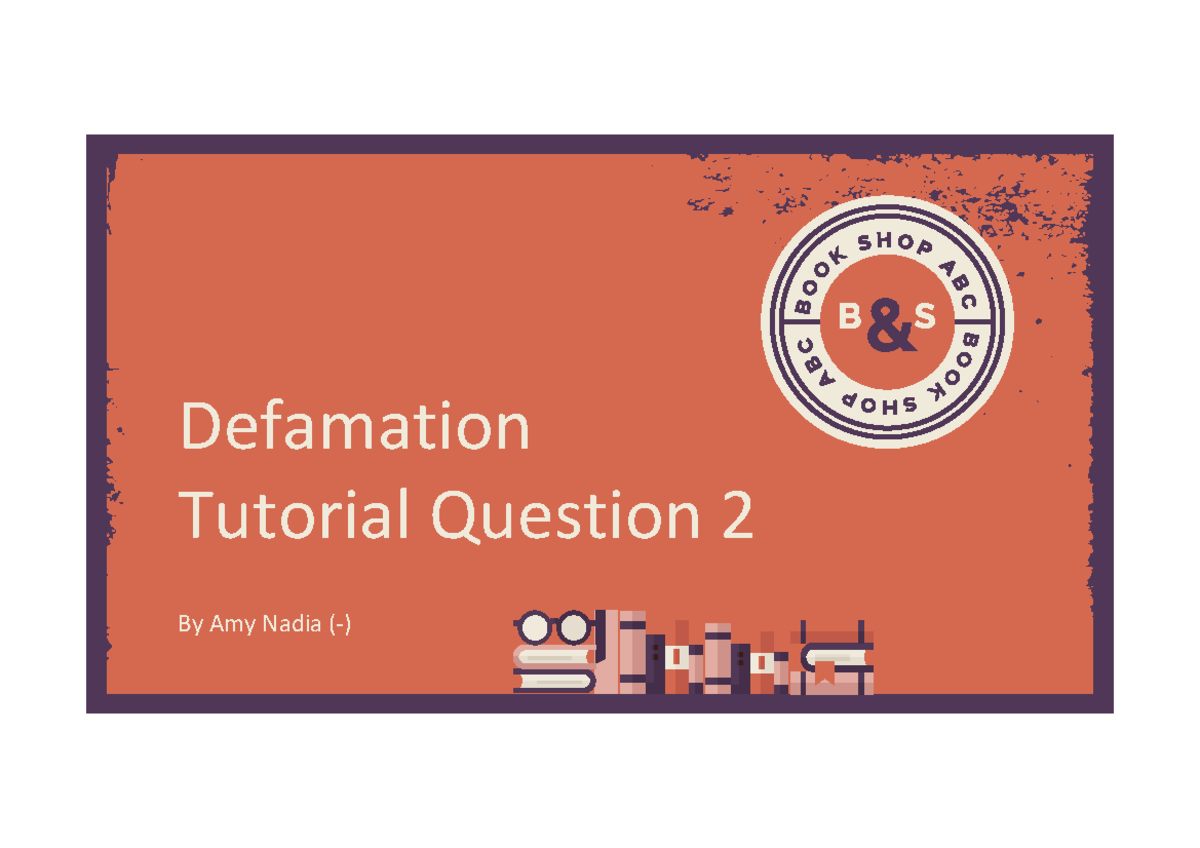 Defamation Q2 2020 - Defamation Tutorial Question 2 By Amy Nadia ...