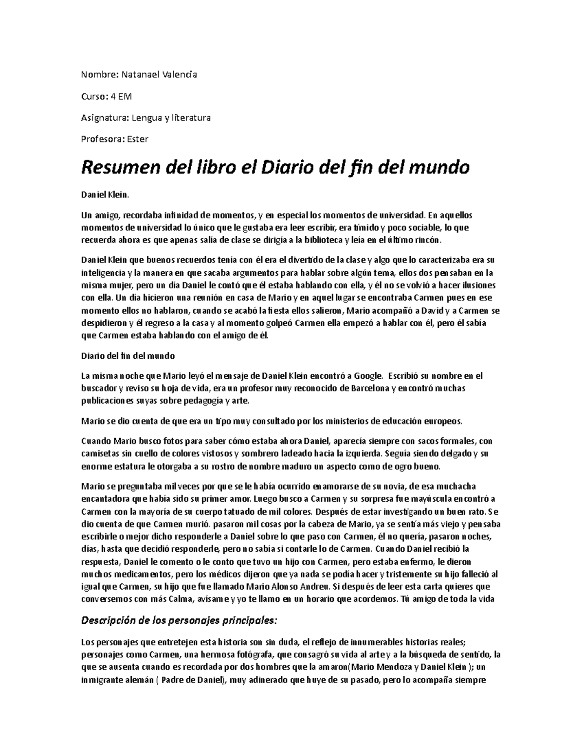 Resumen del libro el diario del fin del mundo Nombre Natanael Valencia Curso 4 EM Asignatura Resumen del libro el diario del fin del mundo Nombre Natanael Valencia Curso 4 EM Asignatura