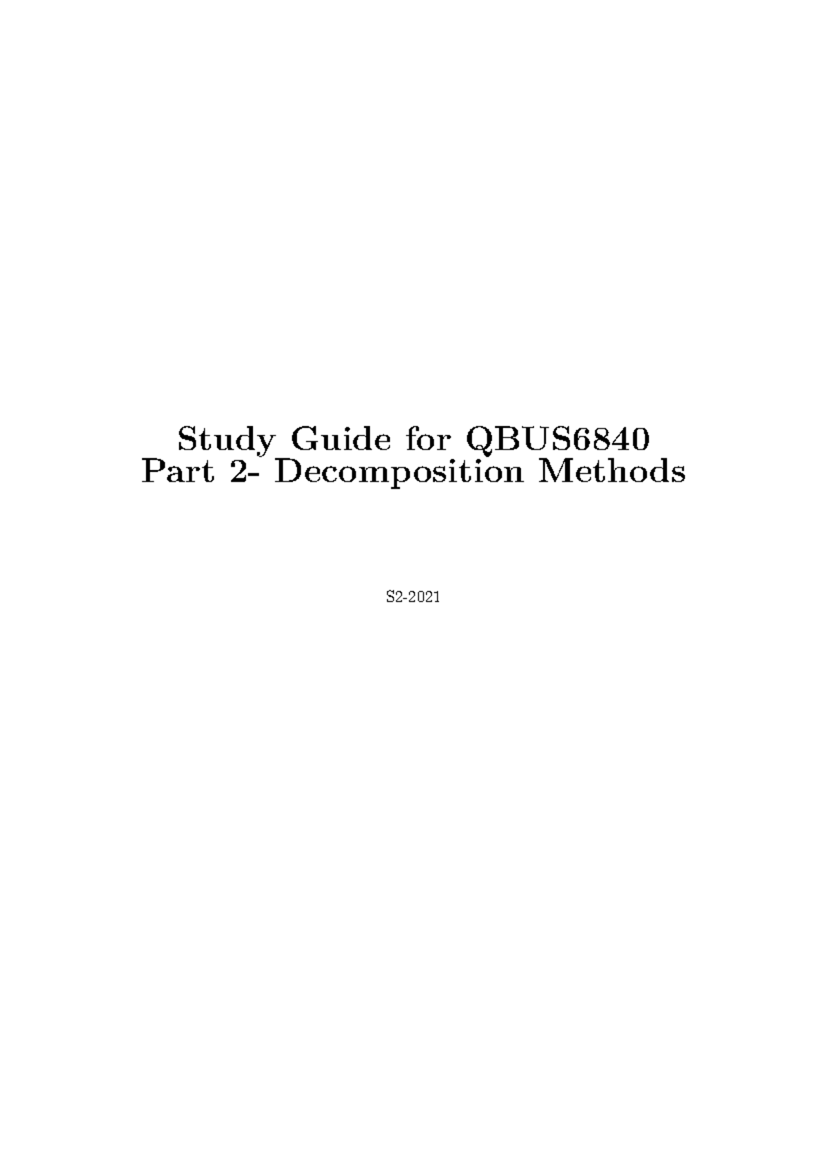 Study Guide S2 2021 Part2 - Study Guide for QBUS Part 2- Decomposition ...