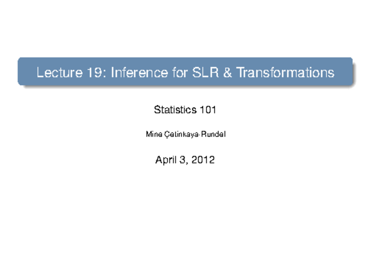 Lecture slides, lecture 19-21 - Lecture 19: Inference for SLR ...