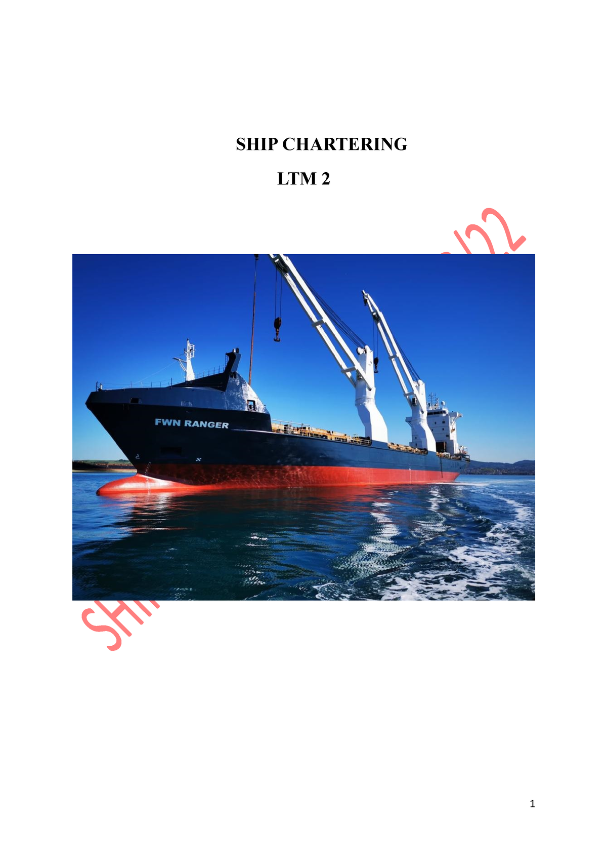 SHIP Chartering LTM 2- 22 - SHIP CHARTERING LTM 2 SHIP CHARTERING This ...