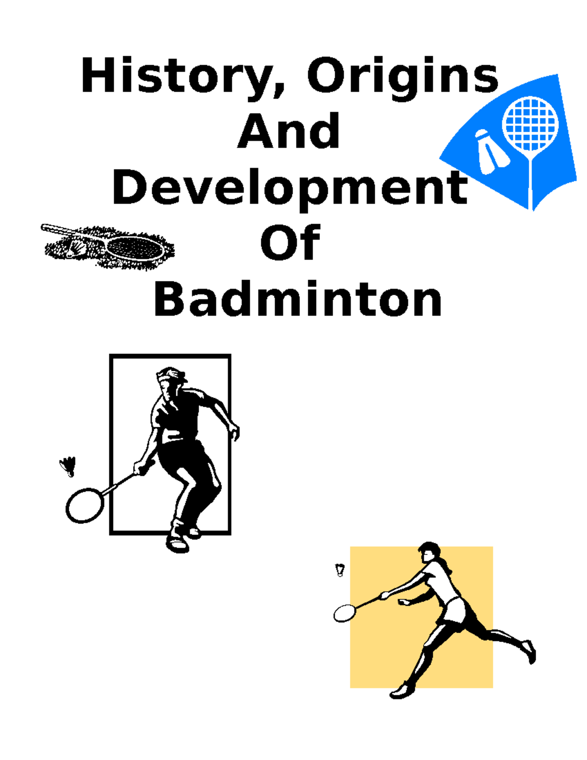History OF Badminton History, Origins And Development Of Badminton