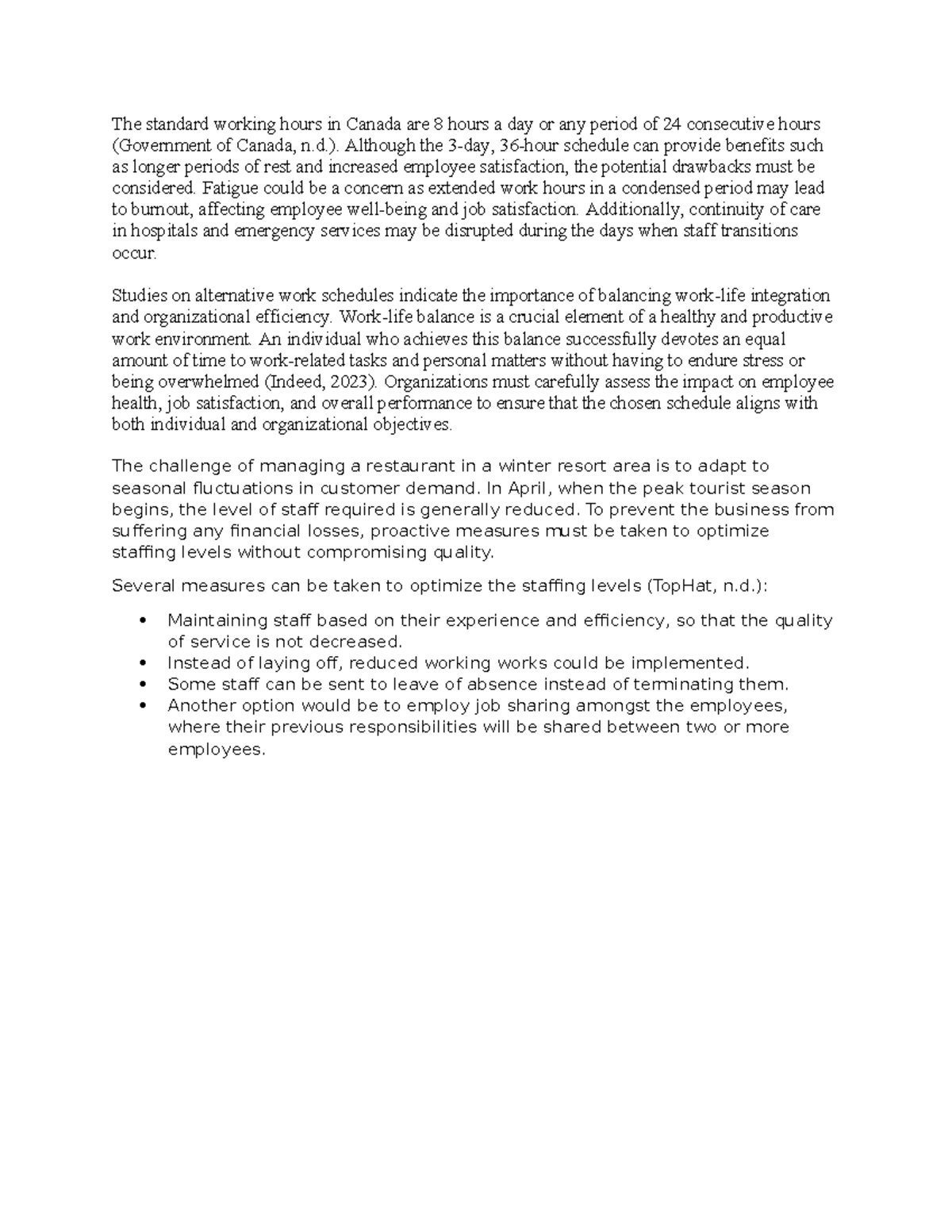 The standard working hours in Canada are 8 hours a day or any period of