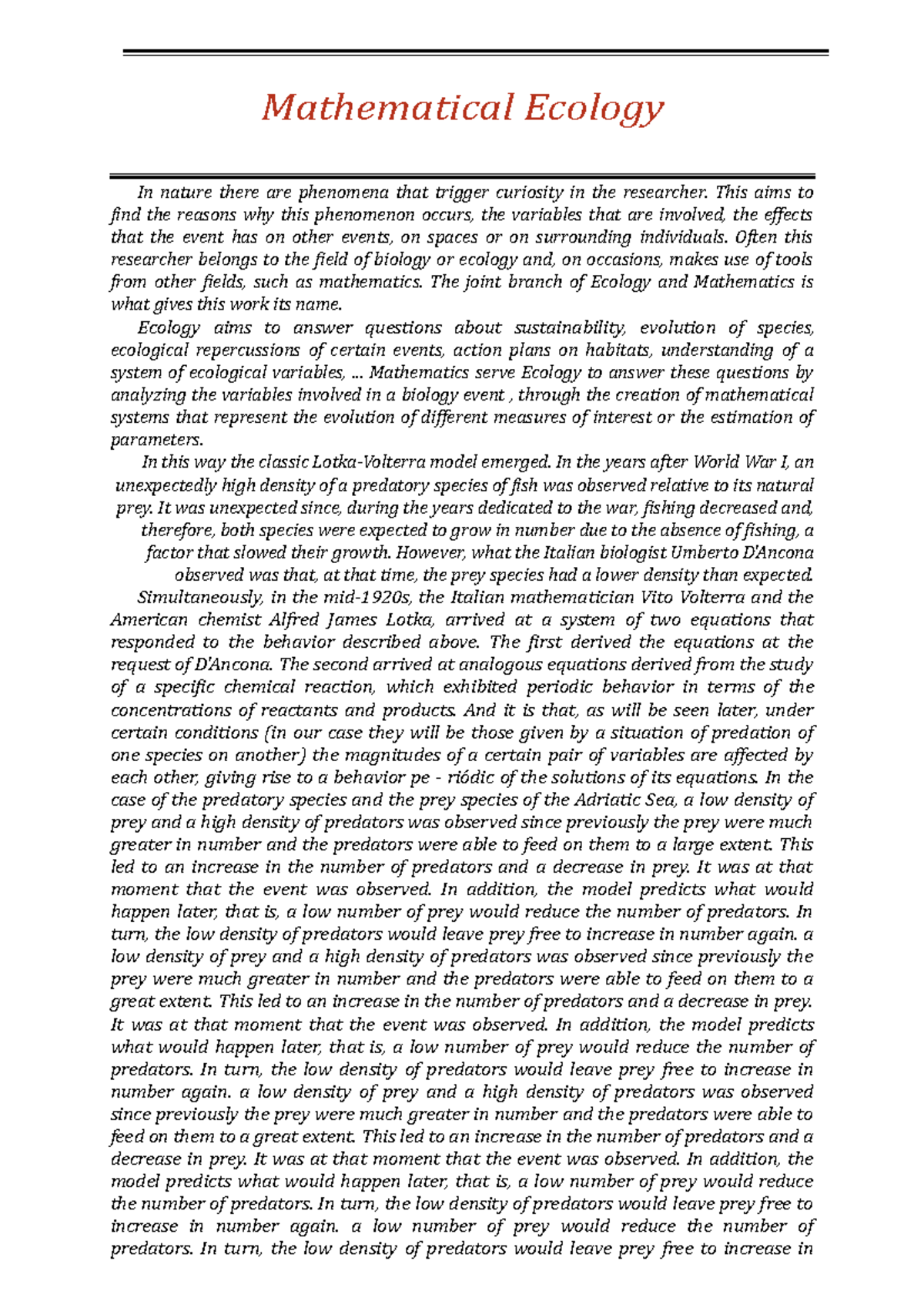 Mathematical Ecology This aims to find the reasons why this