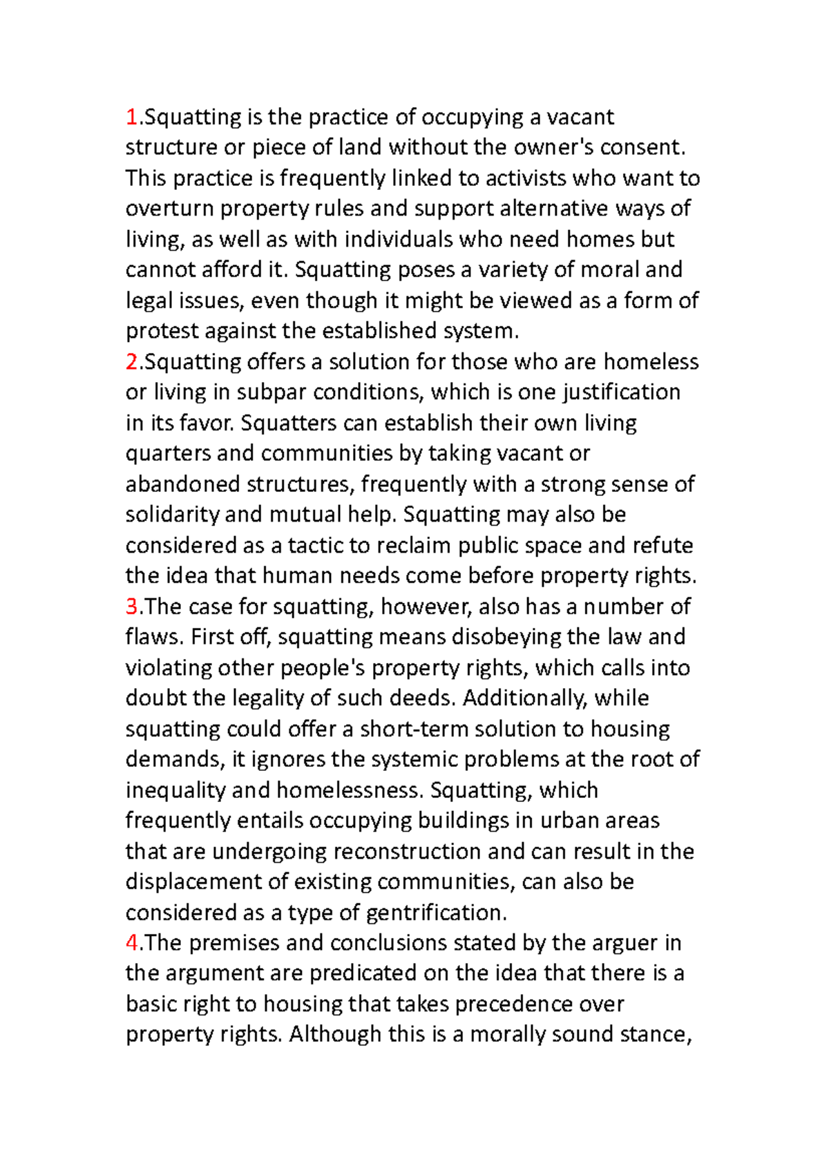 Squatting hmm idk 1 .Squatting is the practice of occupying a