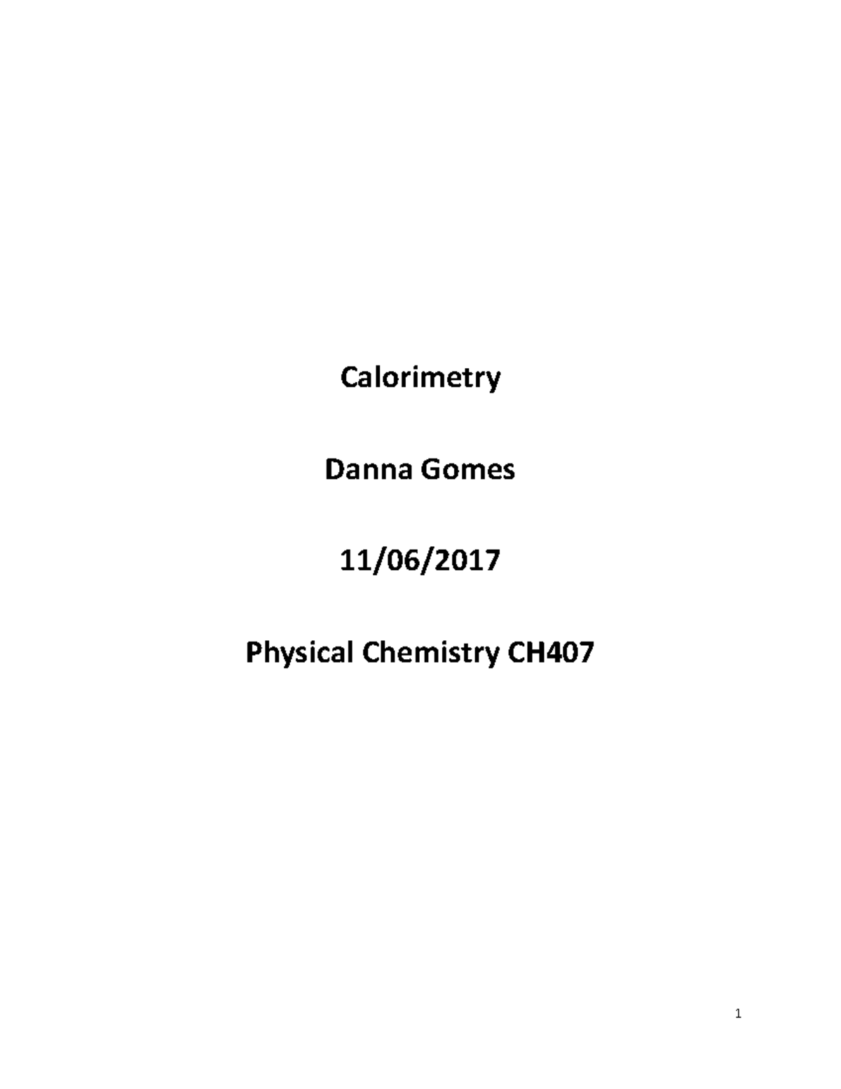 Calorimetry Laboratory report Calorimetry Danna Gomes 11/06/ Physical Chemistry CH Abstract