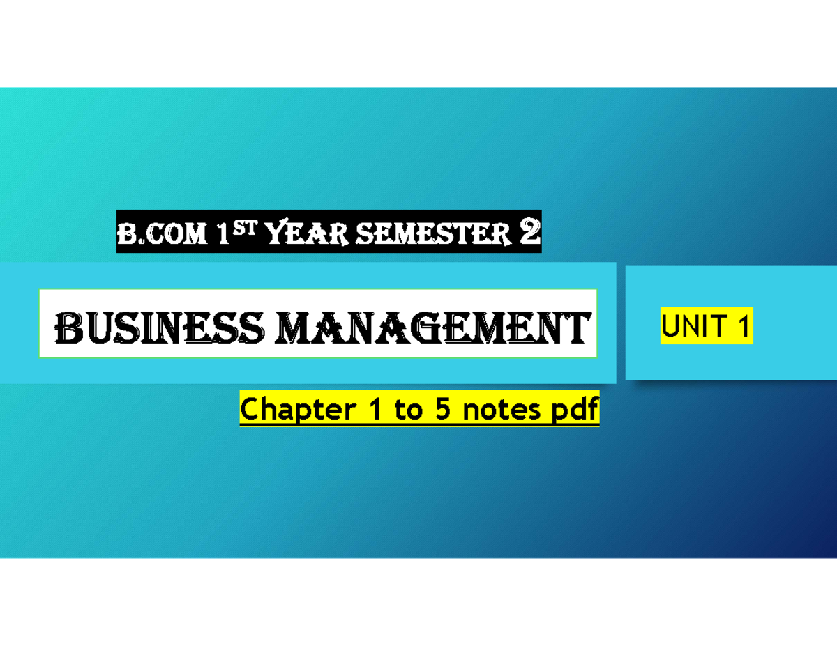 Business Management Unit 1 Chapter 1 To 5 Notes Business Management Unit 1 B 1 St Year Business Management Unit 1 Chapter 1 To 5 Notes Business Management Unit 1 B 1 St Year