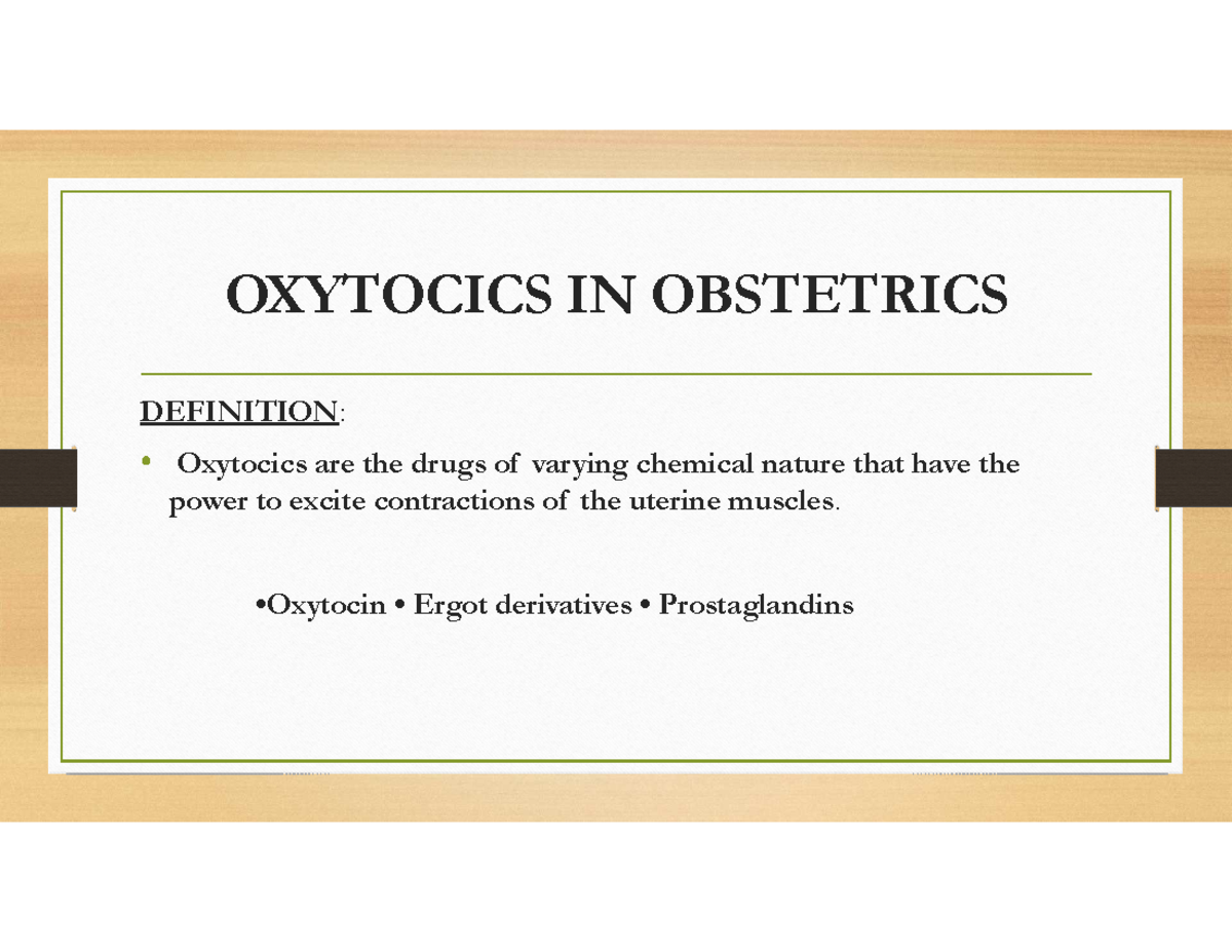 Oxytocics are drugs used to stimulate uterine contractions. hh Oxytocin