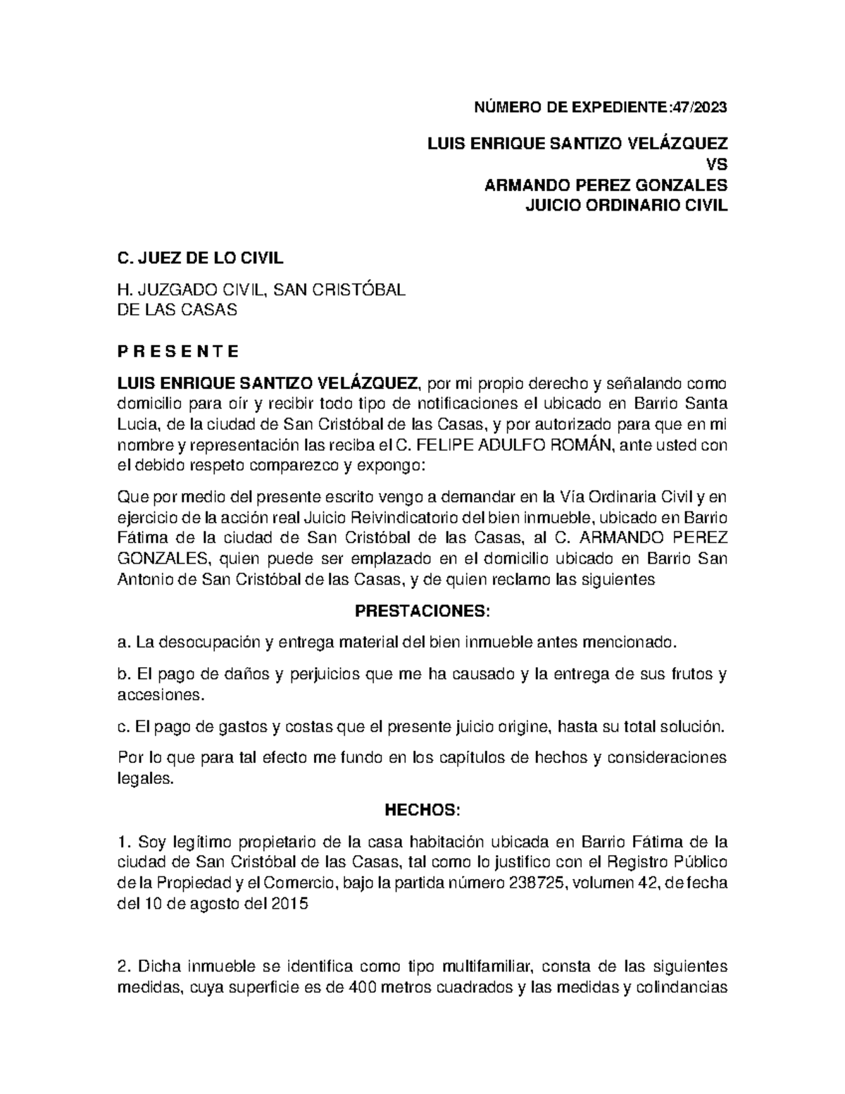 Accion Reivindicatoria - NÚMERO DE EXPEDIENTE:47/ LUIS ENRIQUE SANTIZO  VELÁZQUEZ VS ARMANDO PEREZ - Studocu