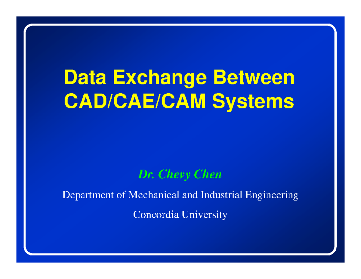 CAD Lecture 6 - none - Data Exchange g Between CAD/CAE/CAM Systems Dr ...