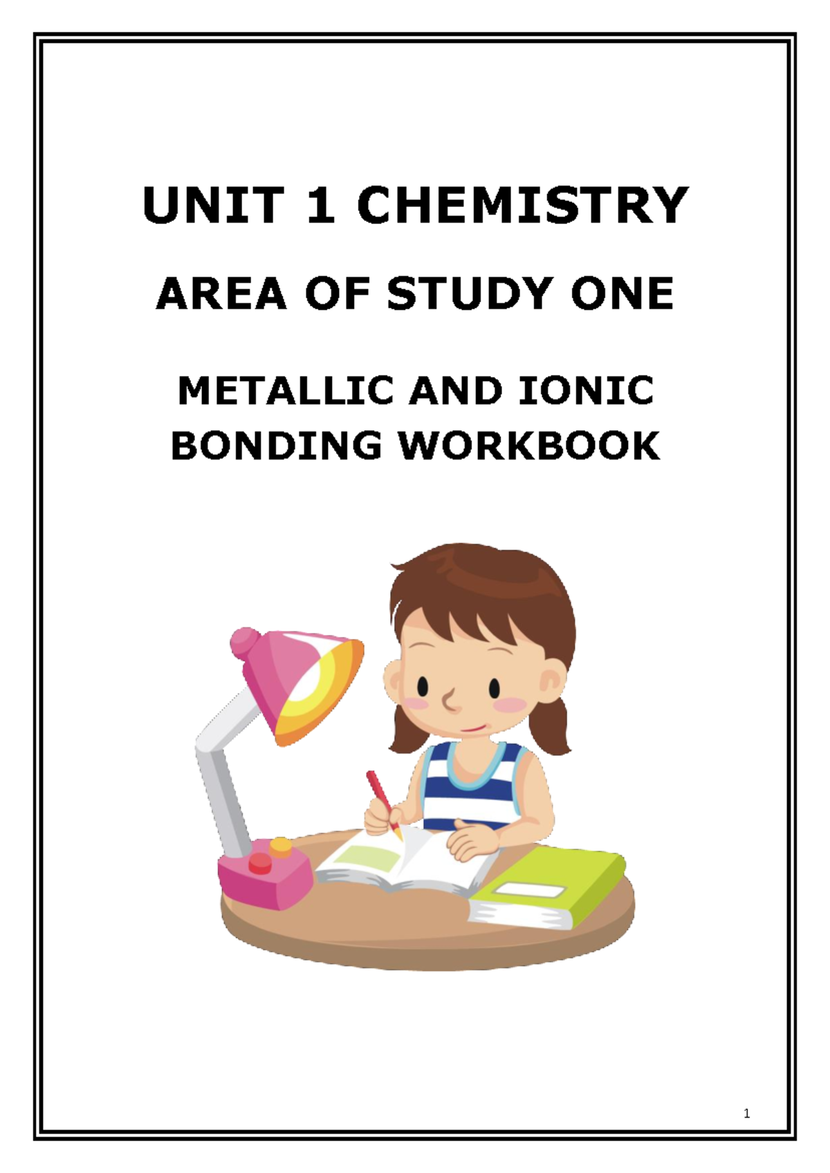 Metallic and Ionic Bonding Workbook - UNIT 1 CHEMISTRY AREA OF STUDY ...