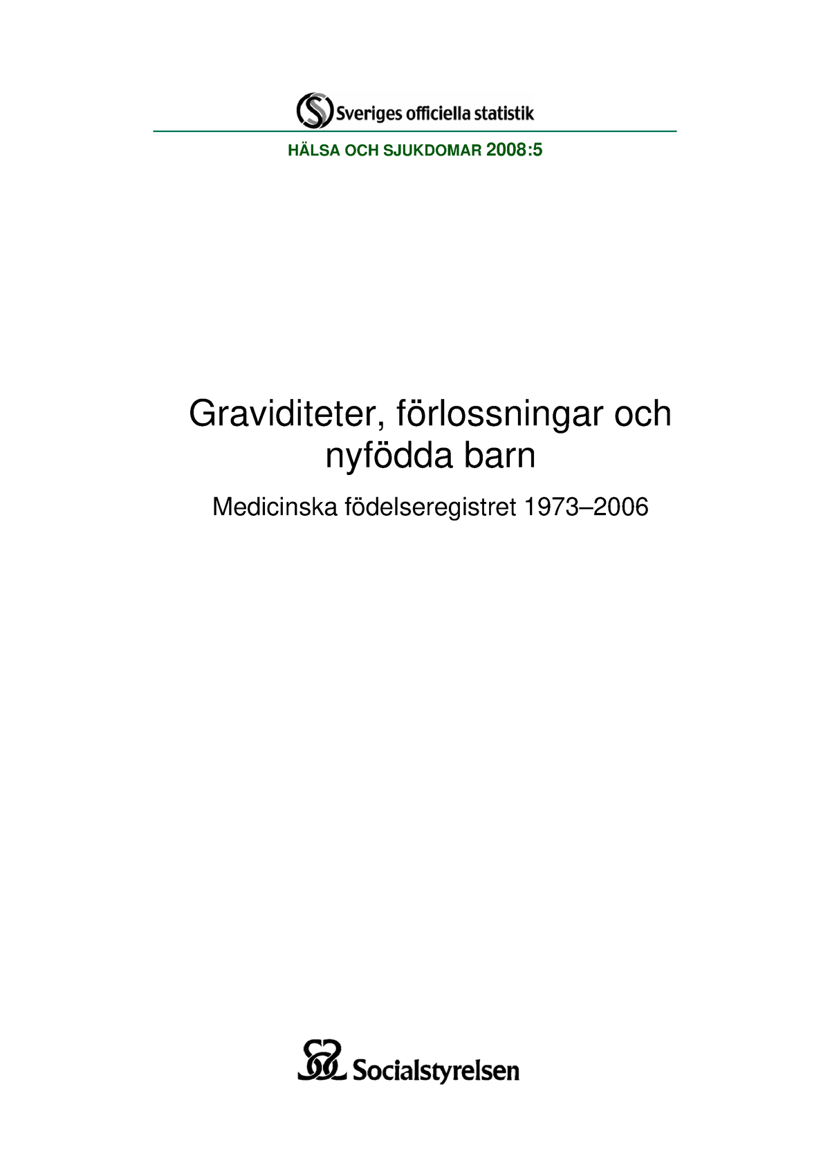 Graviditeter Förlossningar Och Nyfödda Barn HÄlsa Och Sjukdomar 2008 Graviditeter 