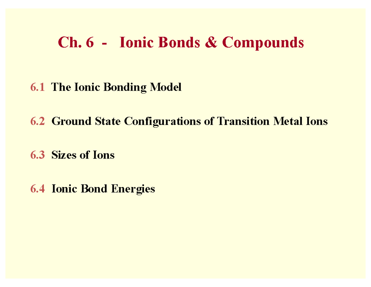 6A Chapter 6 Full Page - Lecture Notes 6 - ####### Ch. 6 - Ionic Bonds ...