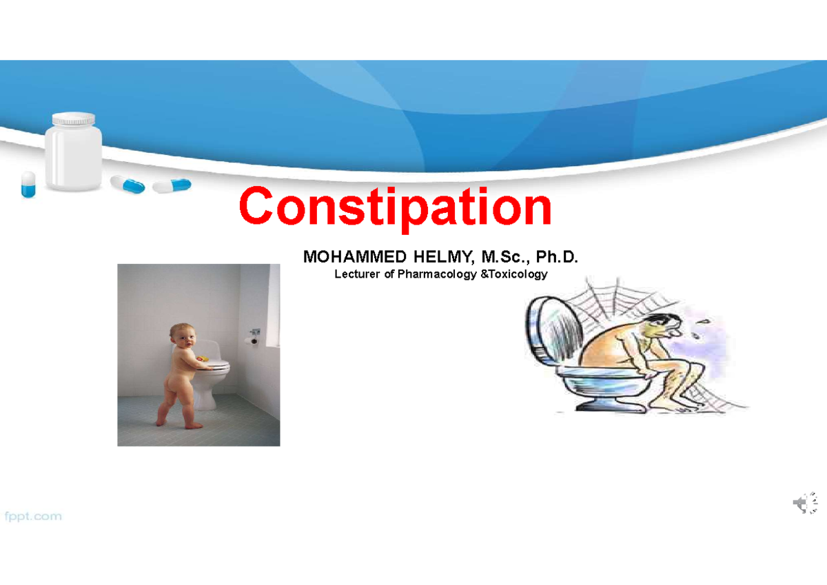 8 - Pharmacology - Constipation MOHAMMED HELMY, M., Ph. Lecturer of ...