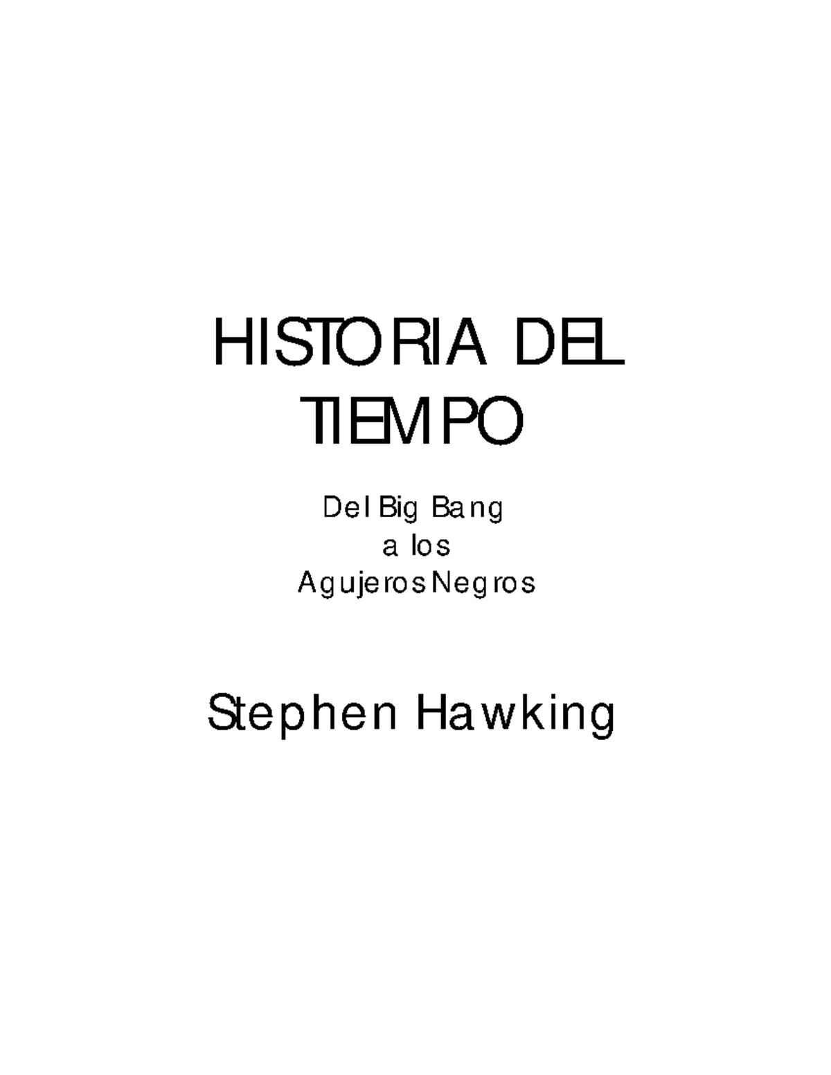 Stephen Hawking. Breve historia del tiempo - HISTO RIA DEL TIEMPO De l ...
