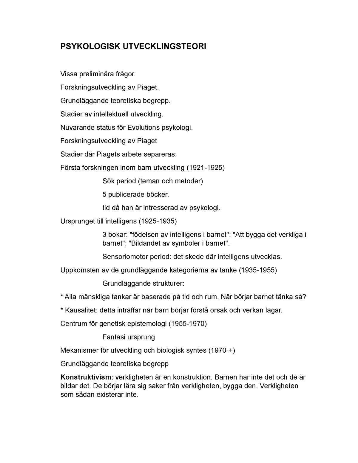 Psykologisk utvecklingsteori PSYKOLOGISK UTVECKLINGSTEORI Vissa