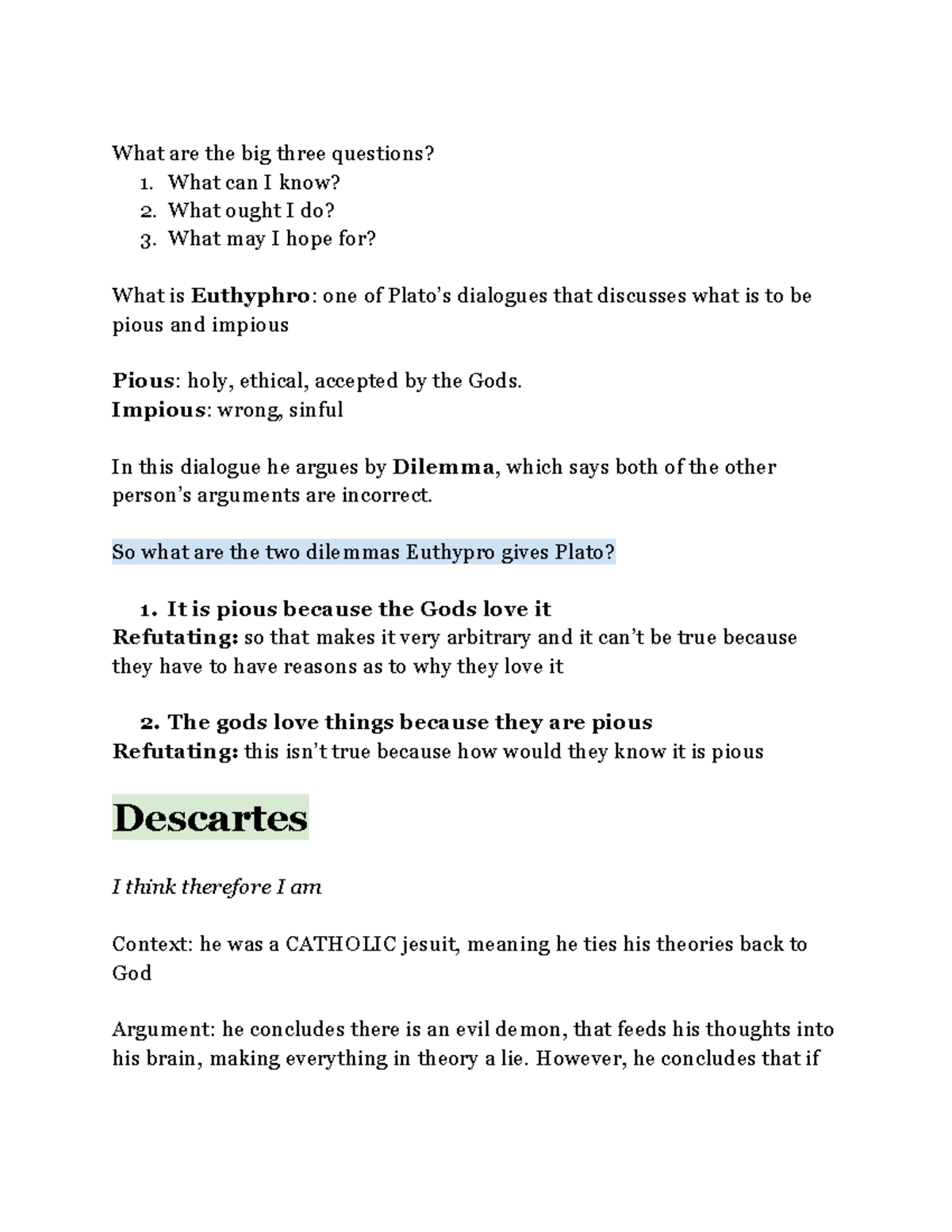 The Midterm Study Guide What are the big three questions? 1. What can I know? 2. What ought I