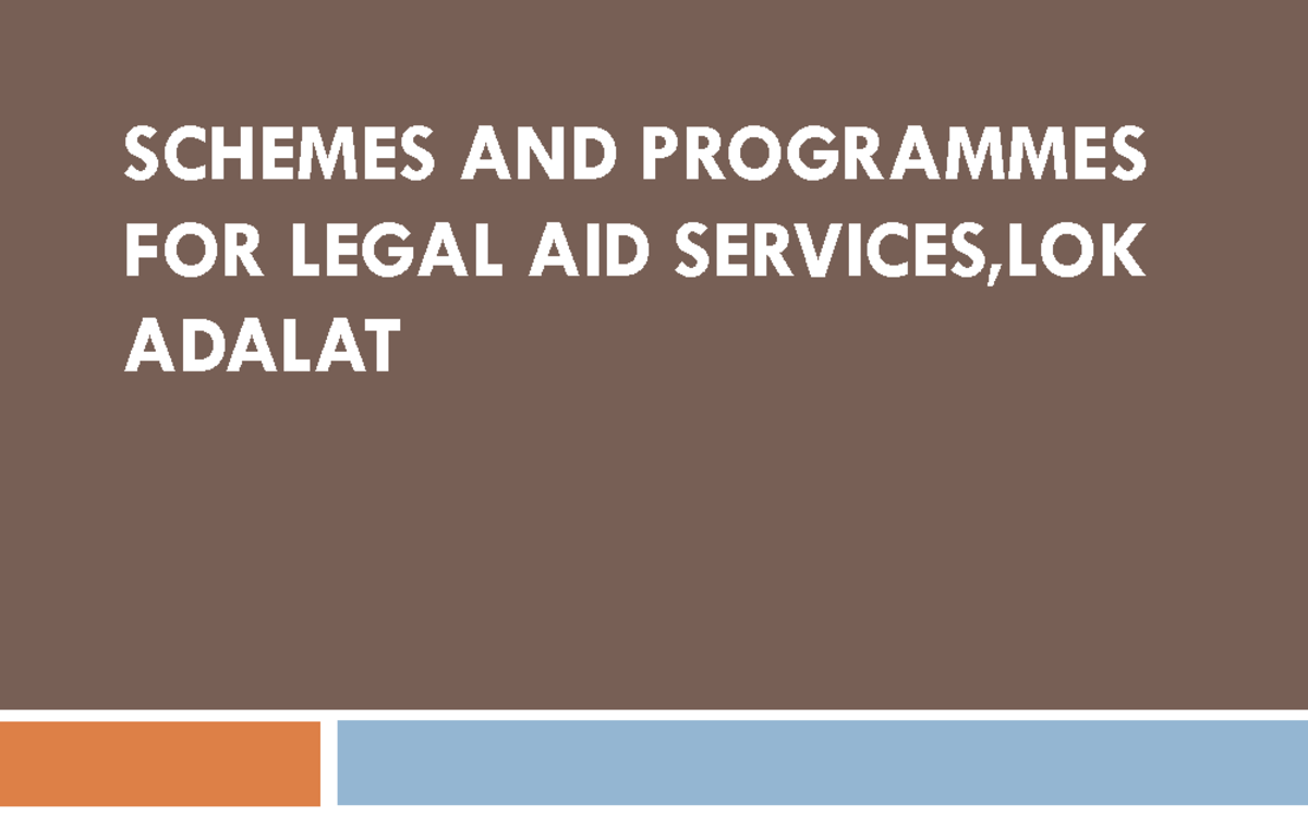 Legal Aid, Lok Adalat SCHEMES AND PROGRAMMES FOR LEGAL AID SERVICES