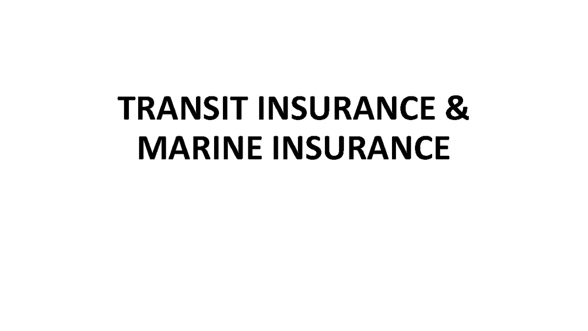 Transit Insurance Marine Insurance TRANSIT INSURANCE & MARINE