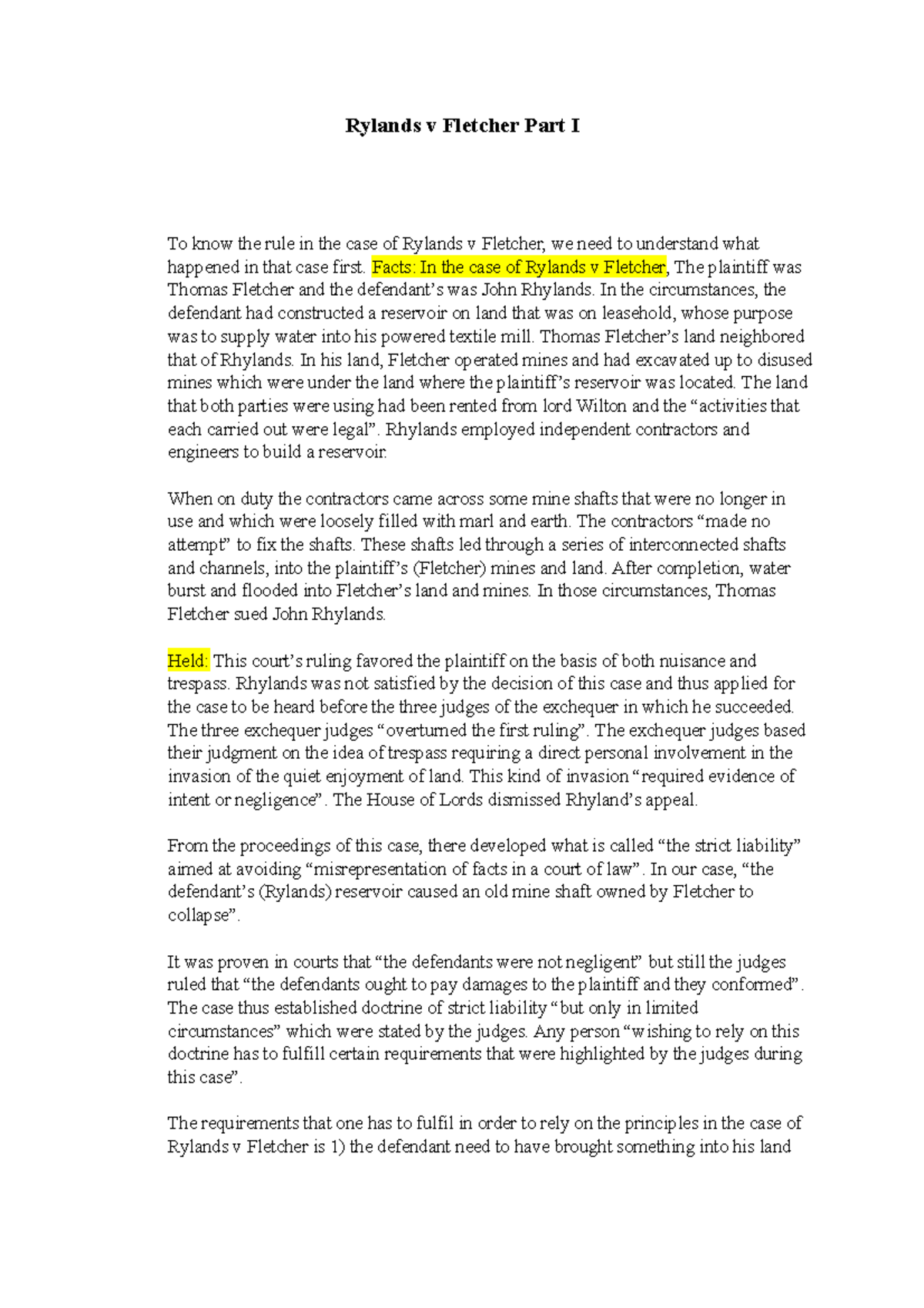 Rylands v Fletcher Facts In the case of Rylands v Fletcher, The