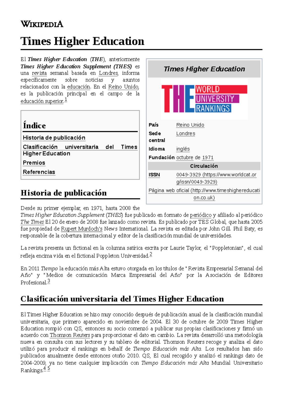 Times Higher Education En el Reino Unido, es la publicación principal