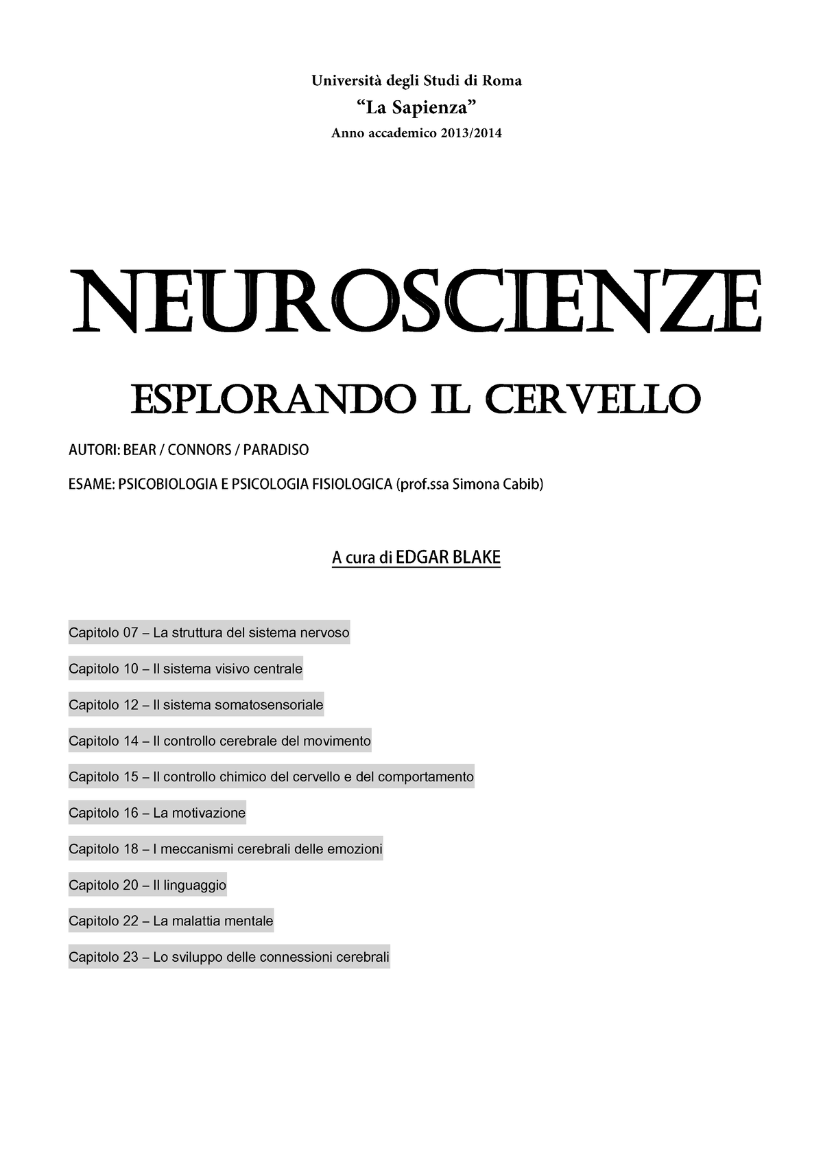 Riassunto Neuroscienze [Bear, Connors, Paradiso] - NEUROSCIENZE ESPLORANDO  IL CERVELLO Capitolo 07 – - Studocu
