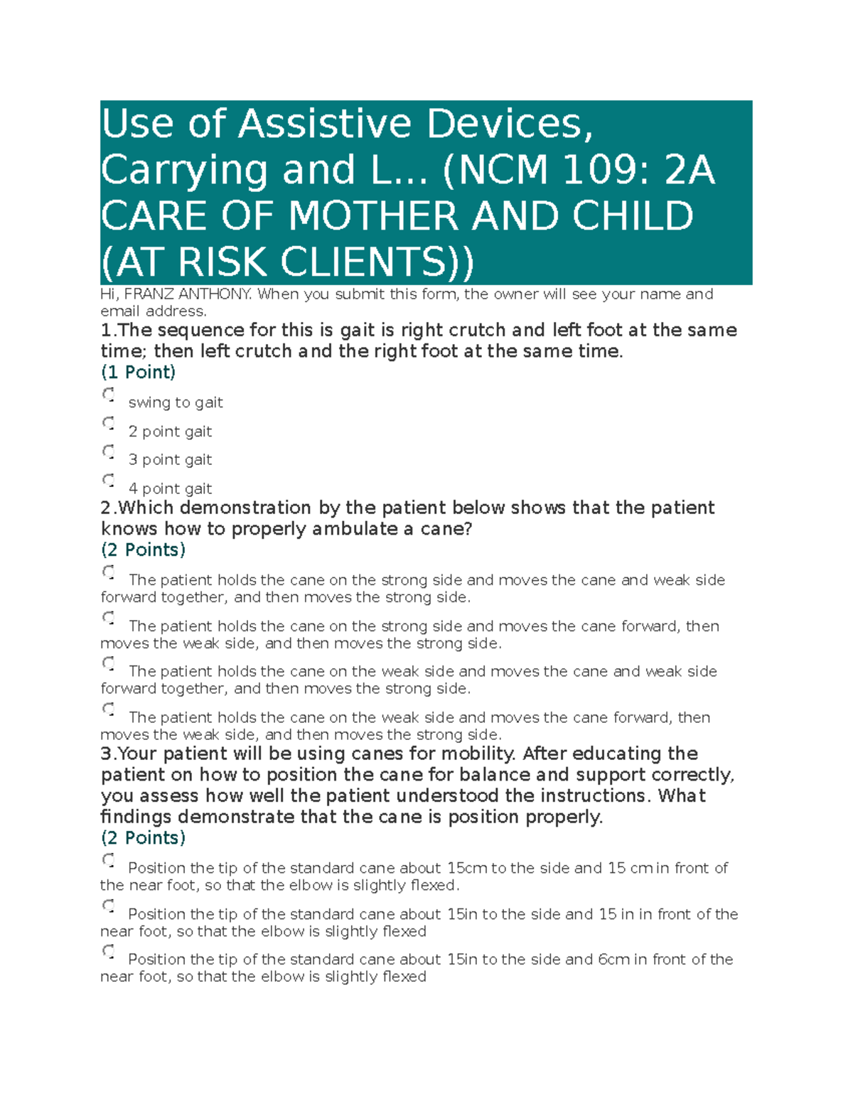 Use of Assistive Devices quiz Use of Assistive Devices, Carrying and L... (NCM 109 2A CARE OF