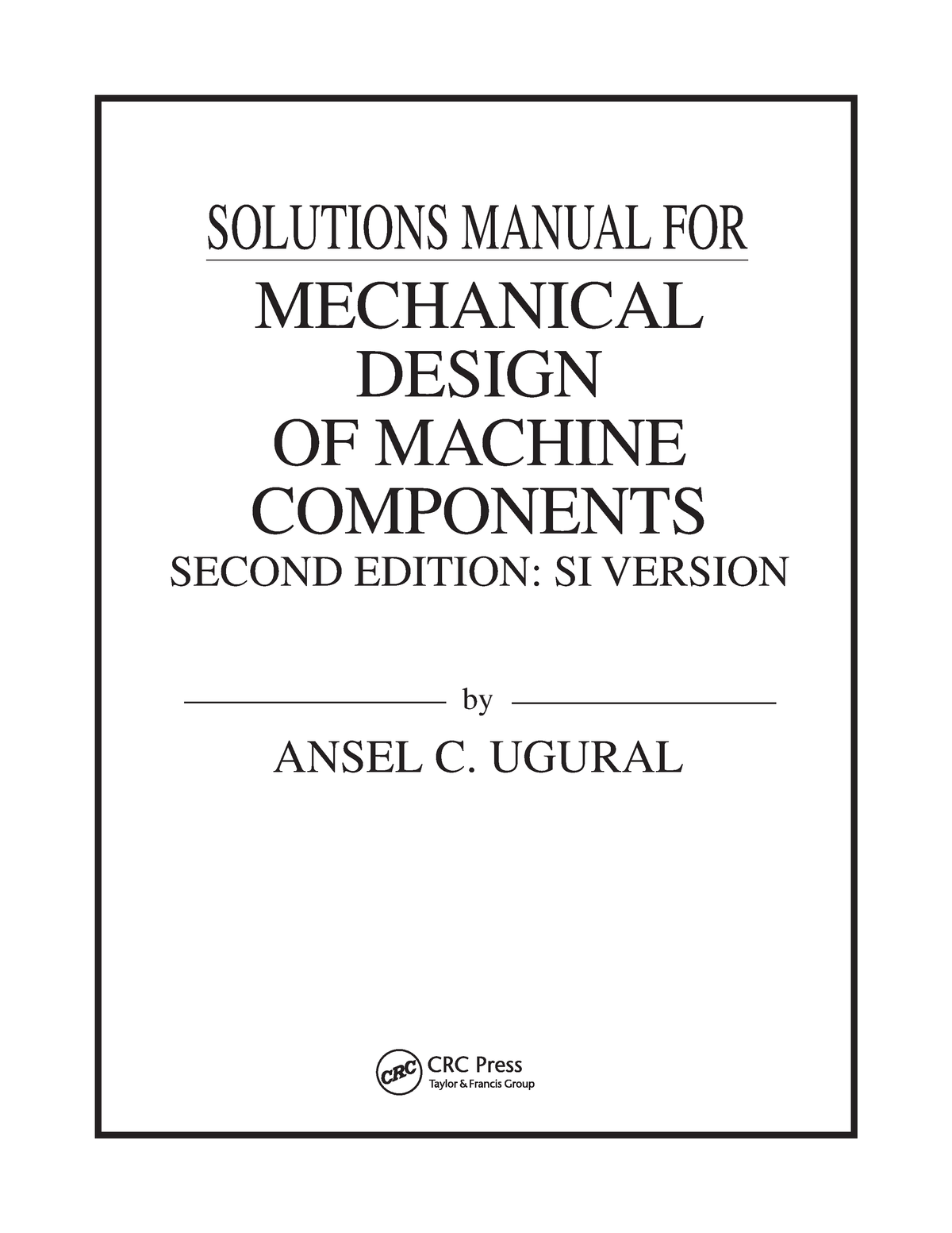 SOLUTIONS MANUAL FOR by MECHANICAL DESIGN OF MACHINE COMPONENTS SECOND EDITION SI VERSION Thumb_1200_1553