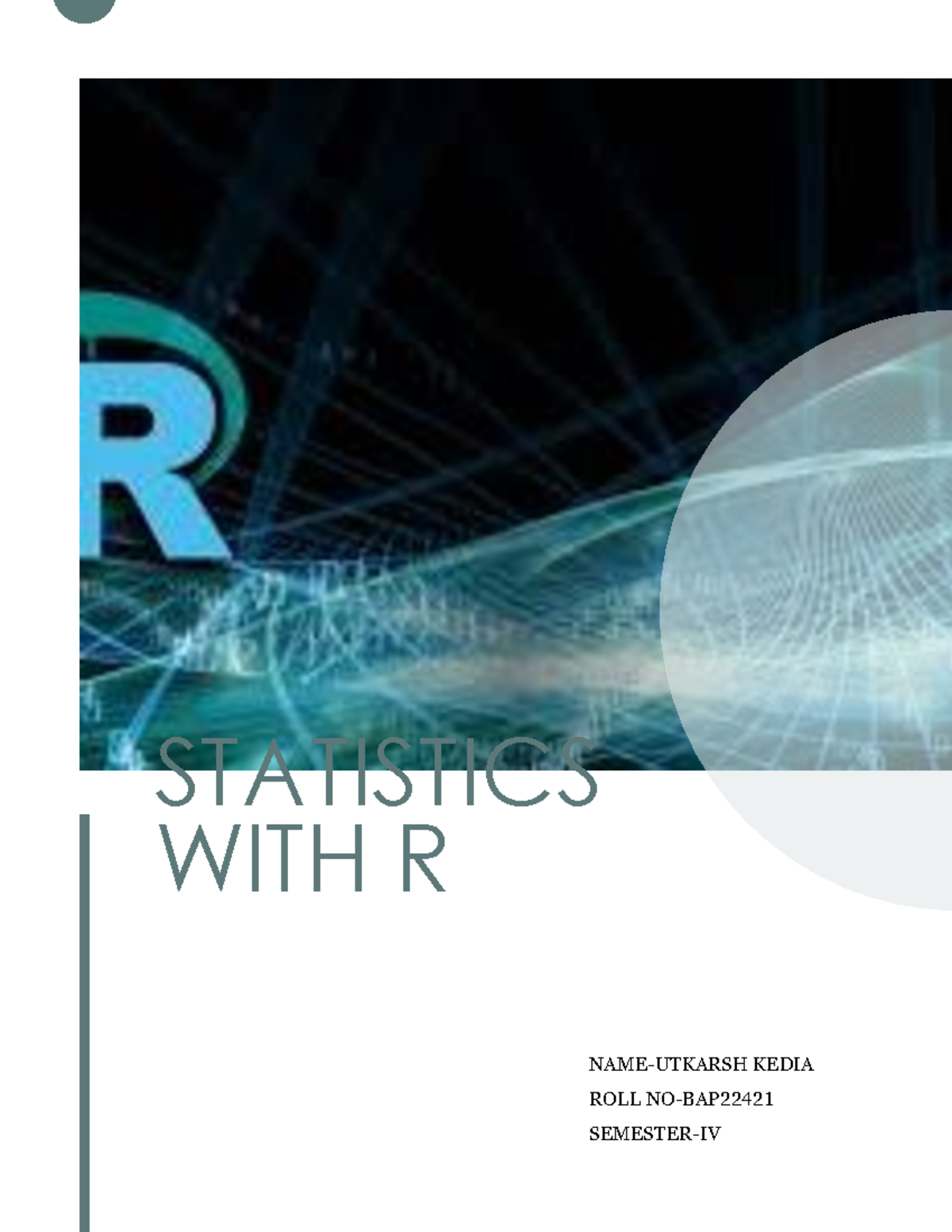Statistics WITH R - STATISTICS WITH R NAME-UTKARSH KEDIA ROLL NO-BAP ...