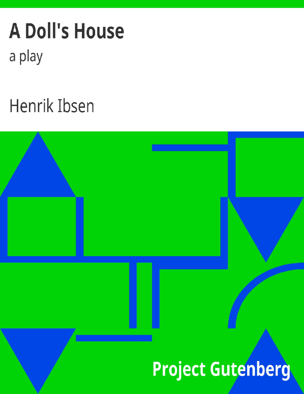 Pg2542 - The Project Gutenberg EBook of A Doll's House, by Henrik Ibsen ...