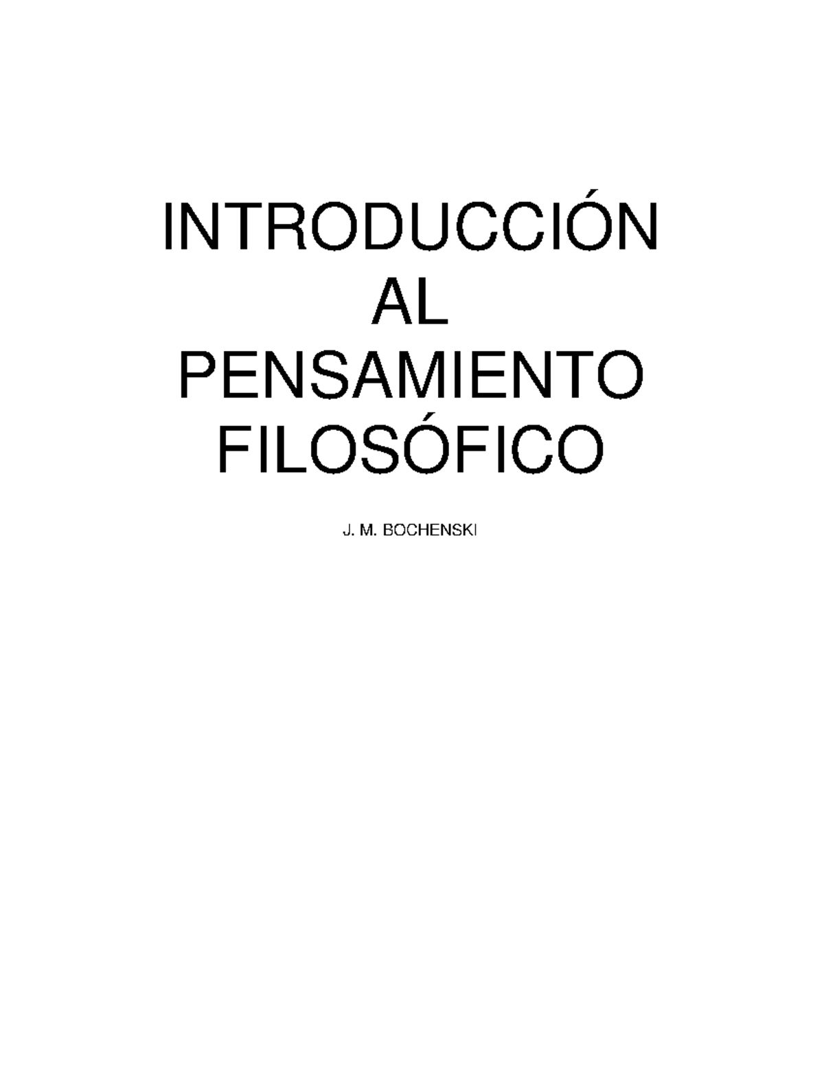 Bochenski-j-m-introduccion-al-pensamiento-filosofico - INTRODUCCIÓN AL ...