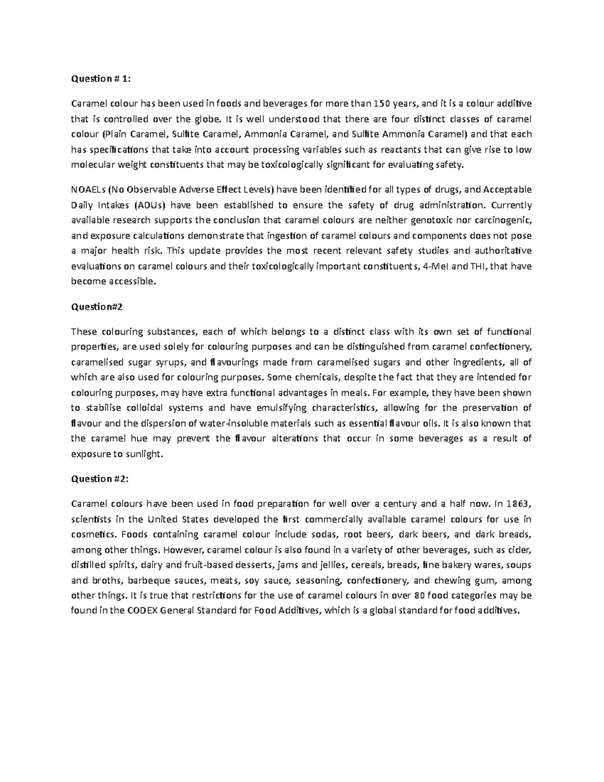 Candy for exchange Question 1 Caramel colour has been used in