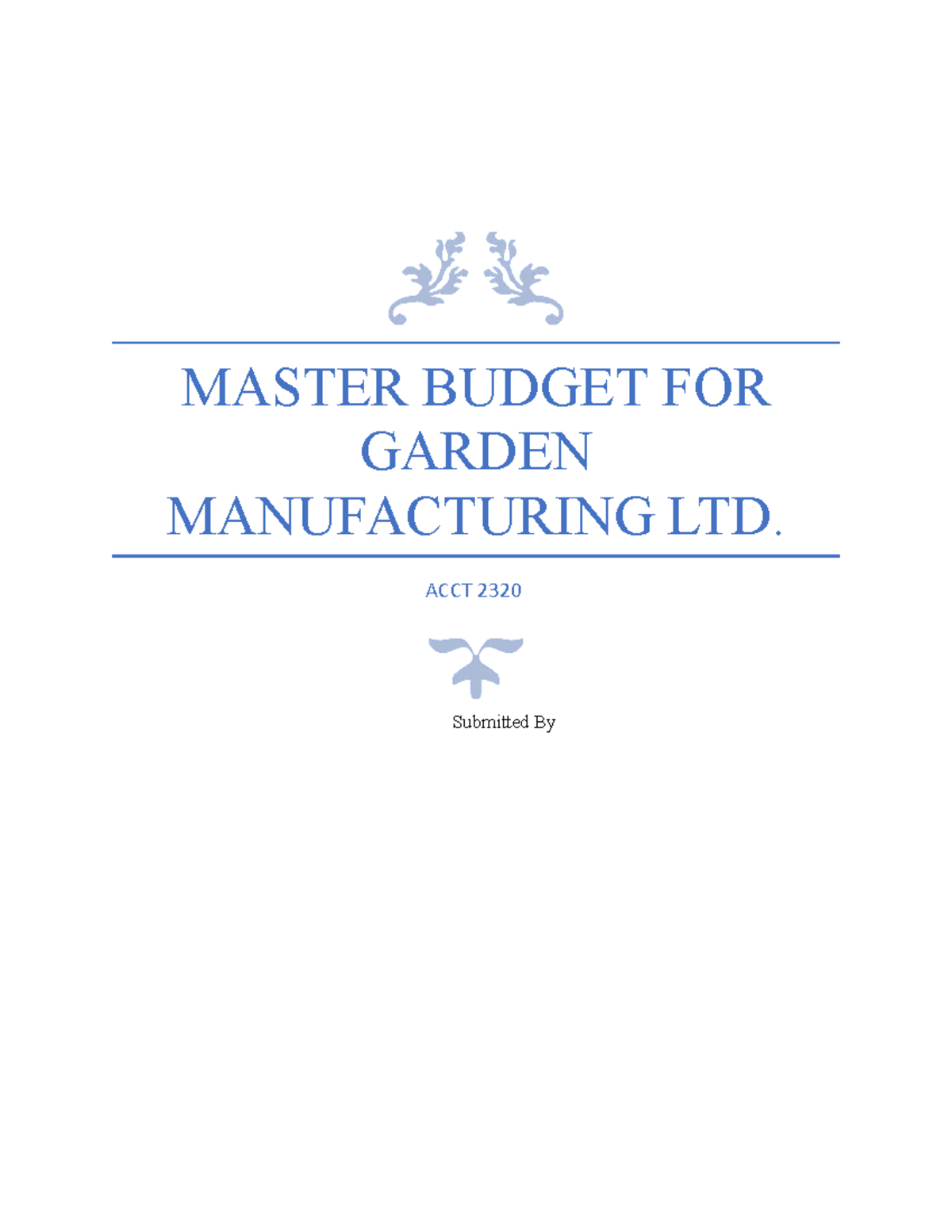 Master budget for Garden Manufacturing Ltd MASTER BUDGET FOR GARDEN