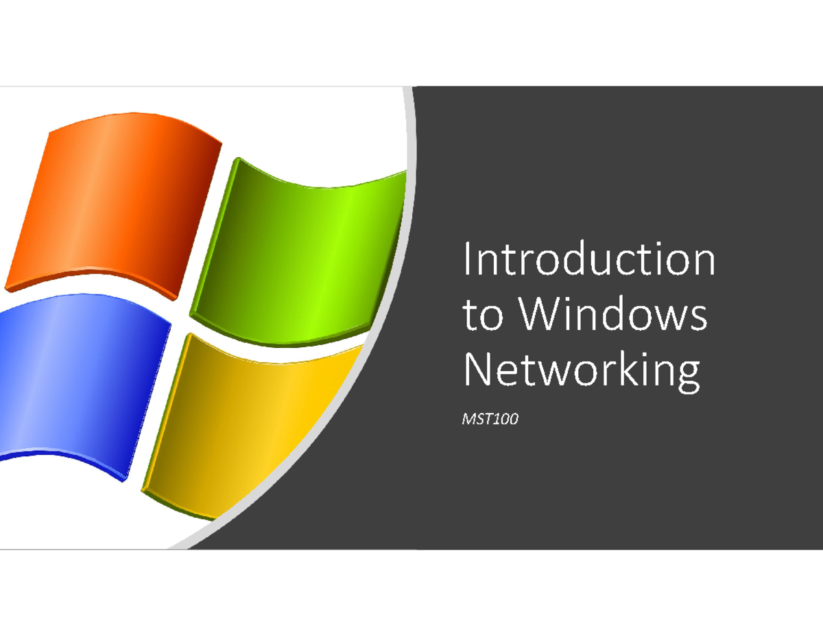 Intro to Windows Networking Introduction to Windows Networking MST